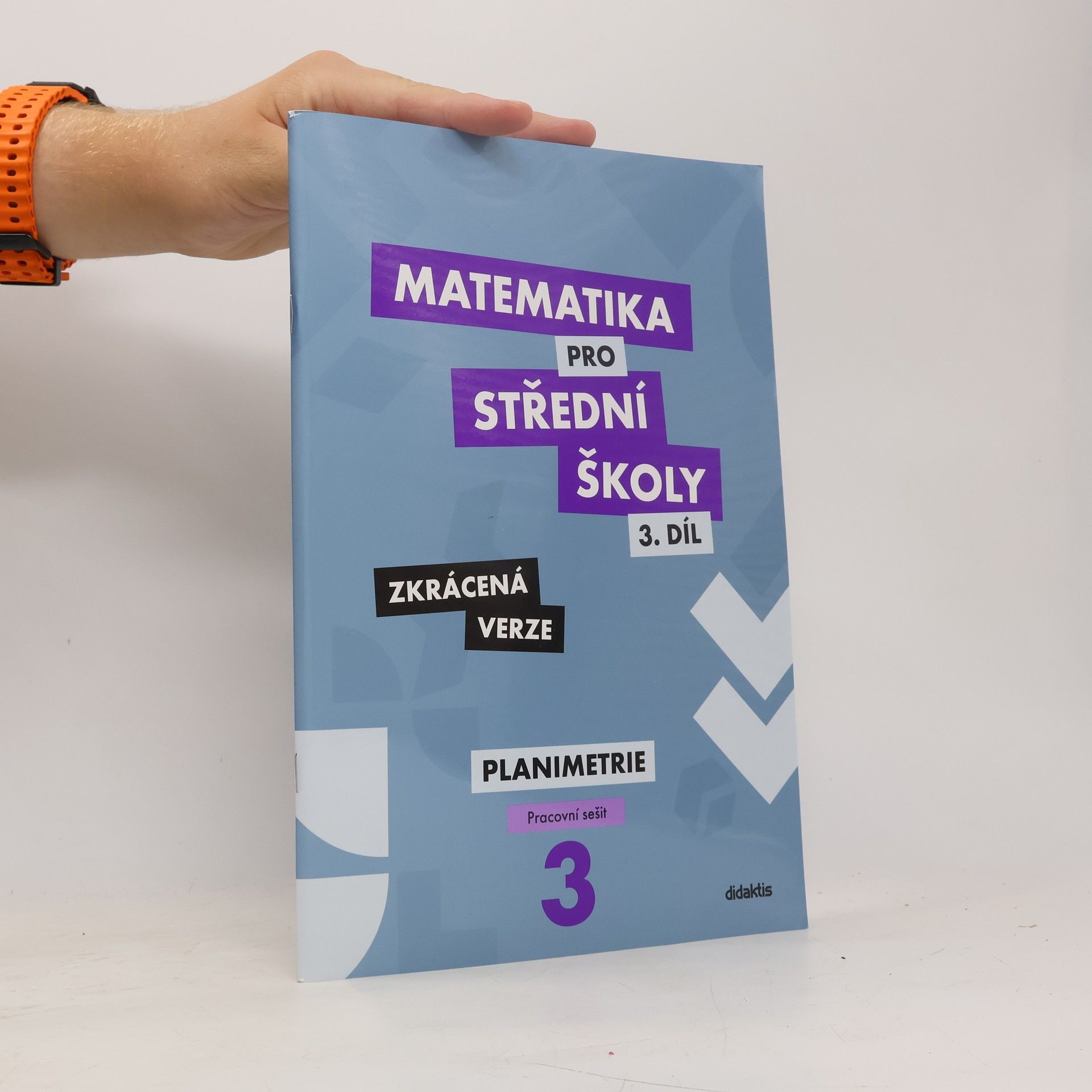 kolektiv Matematika pro střední školy - 3. díl zkrácená verze. Planimetrie - pracovní sešit