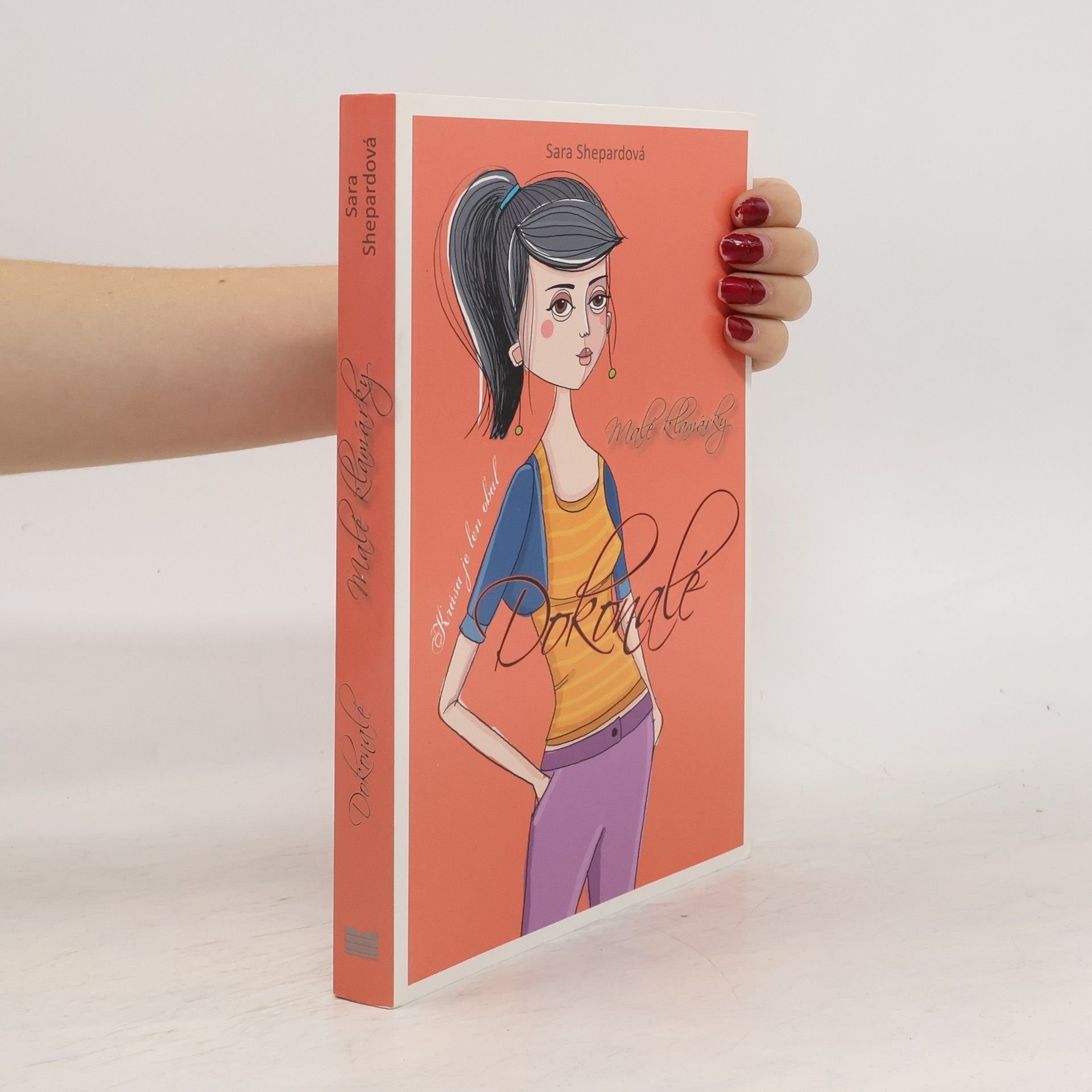 Sara Shepard Malé klamárky: Dokonalé