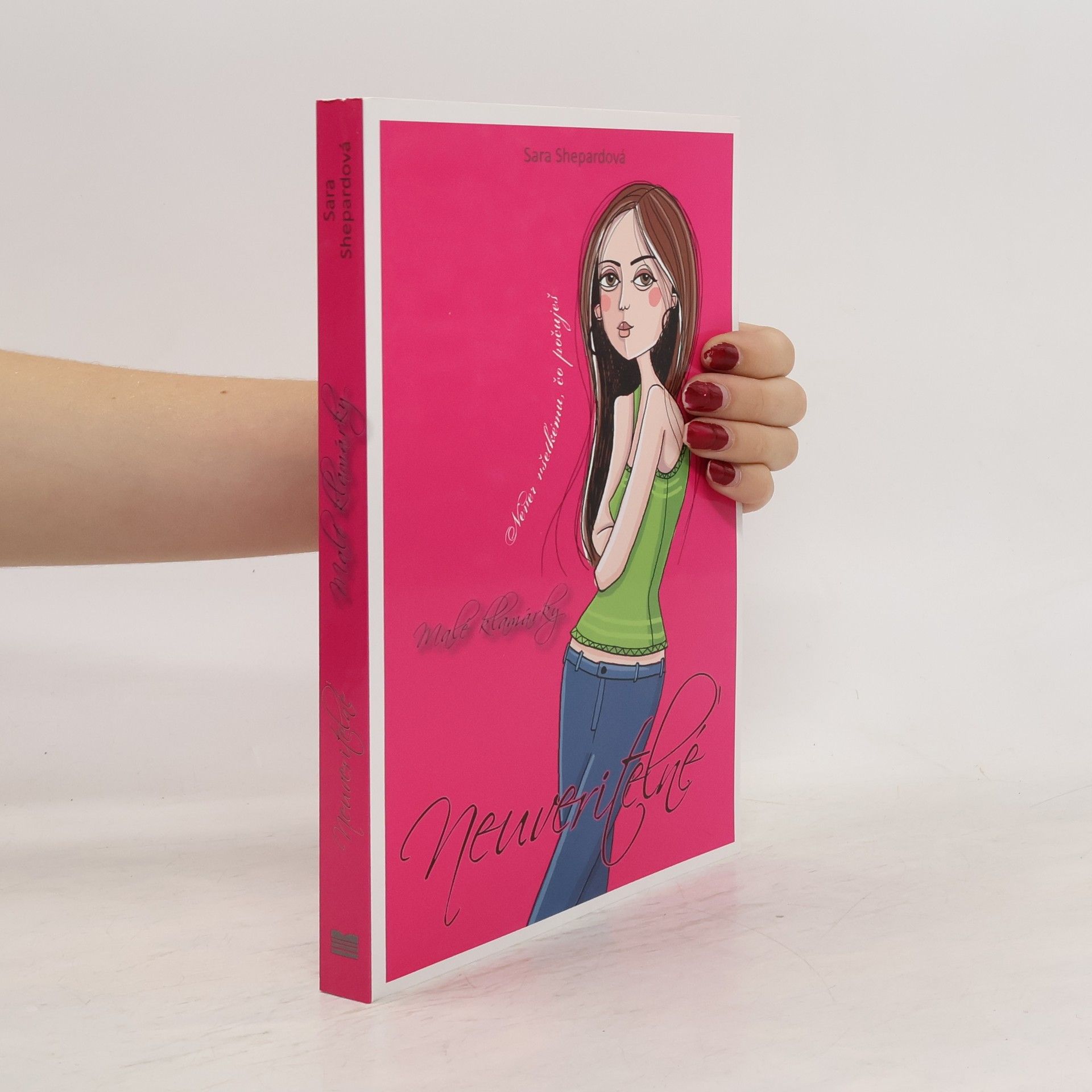 Sara Shepard Neuveriteľné