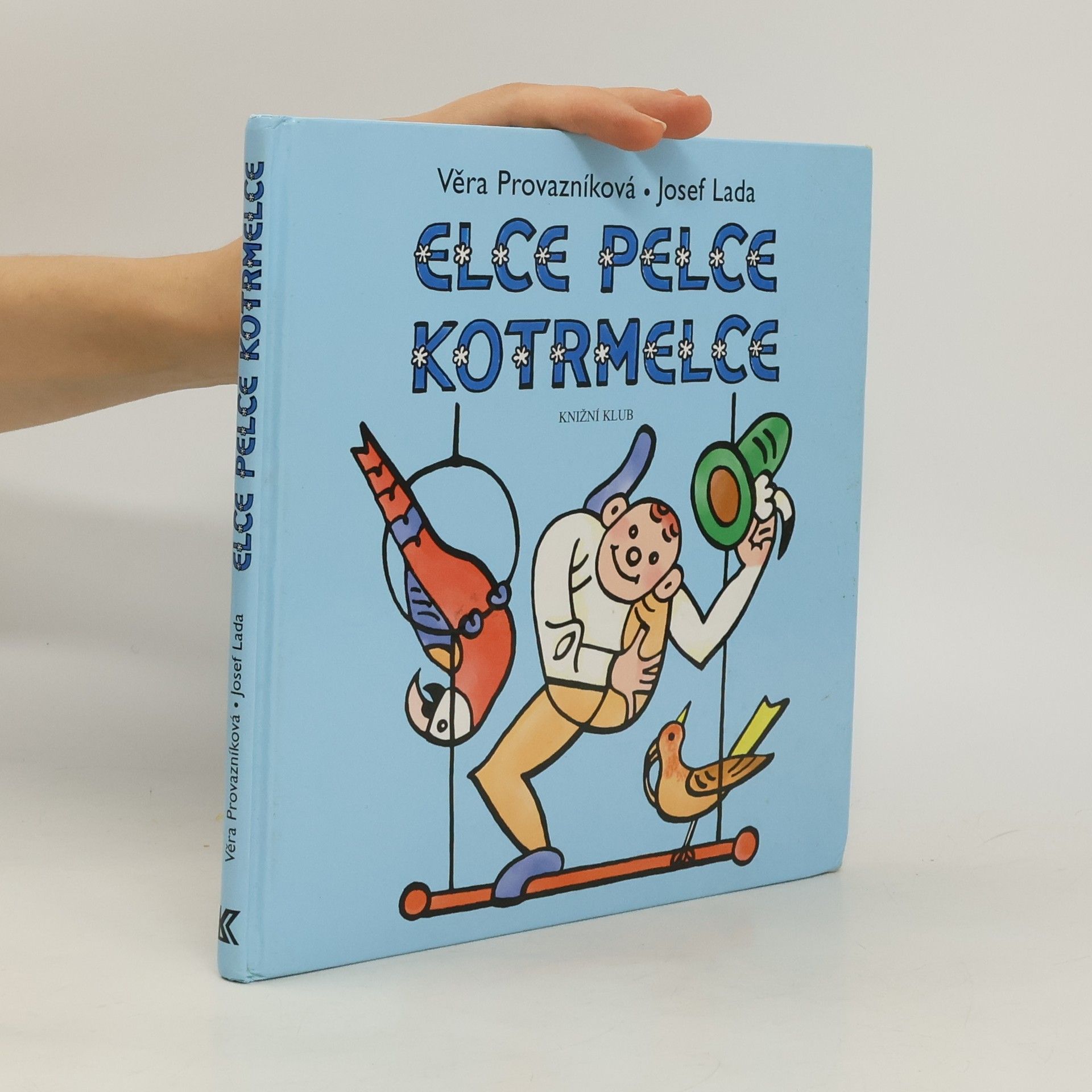 Věra Provazníková Elce pelce kotrmelce : verše k obrázkům Josefa Lady