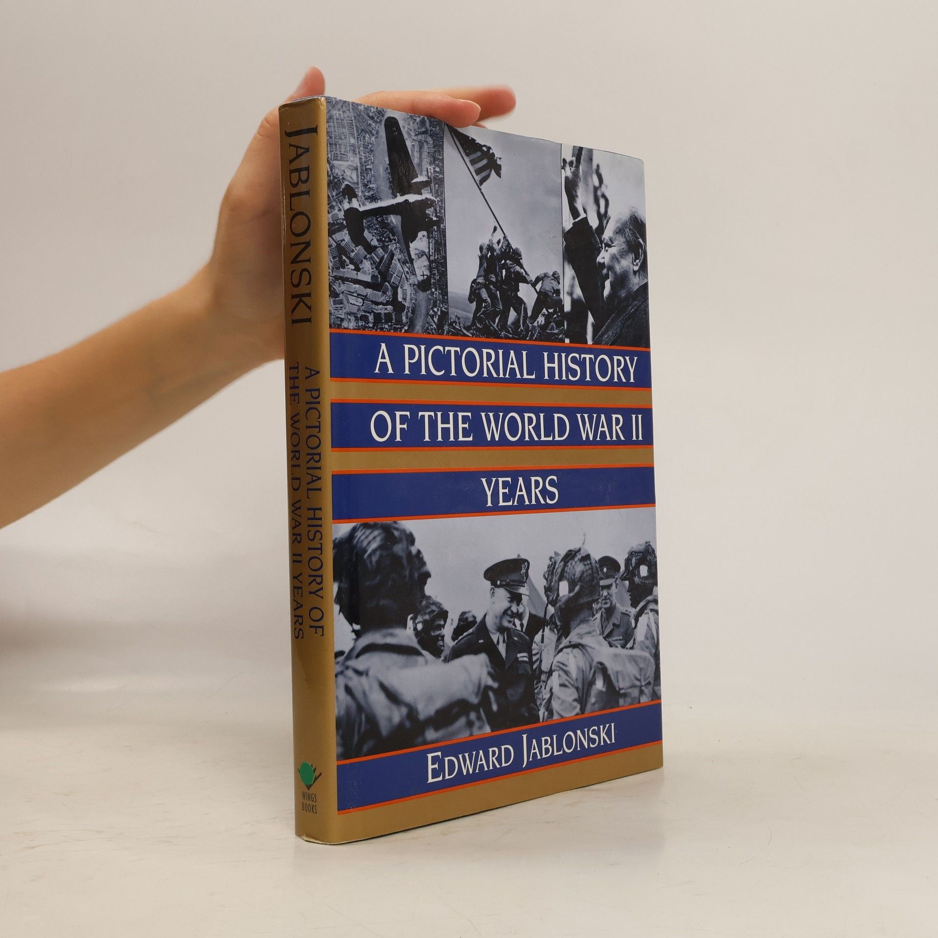 Edward Jablonski A Pictorial History of the World War II Years