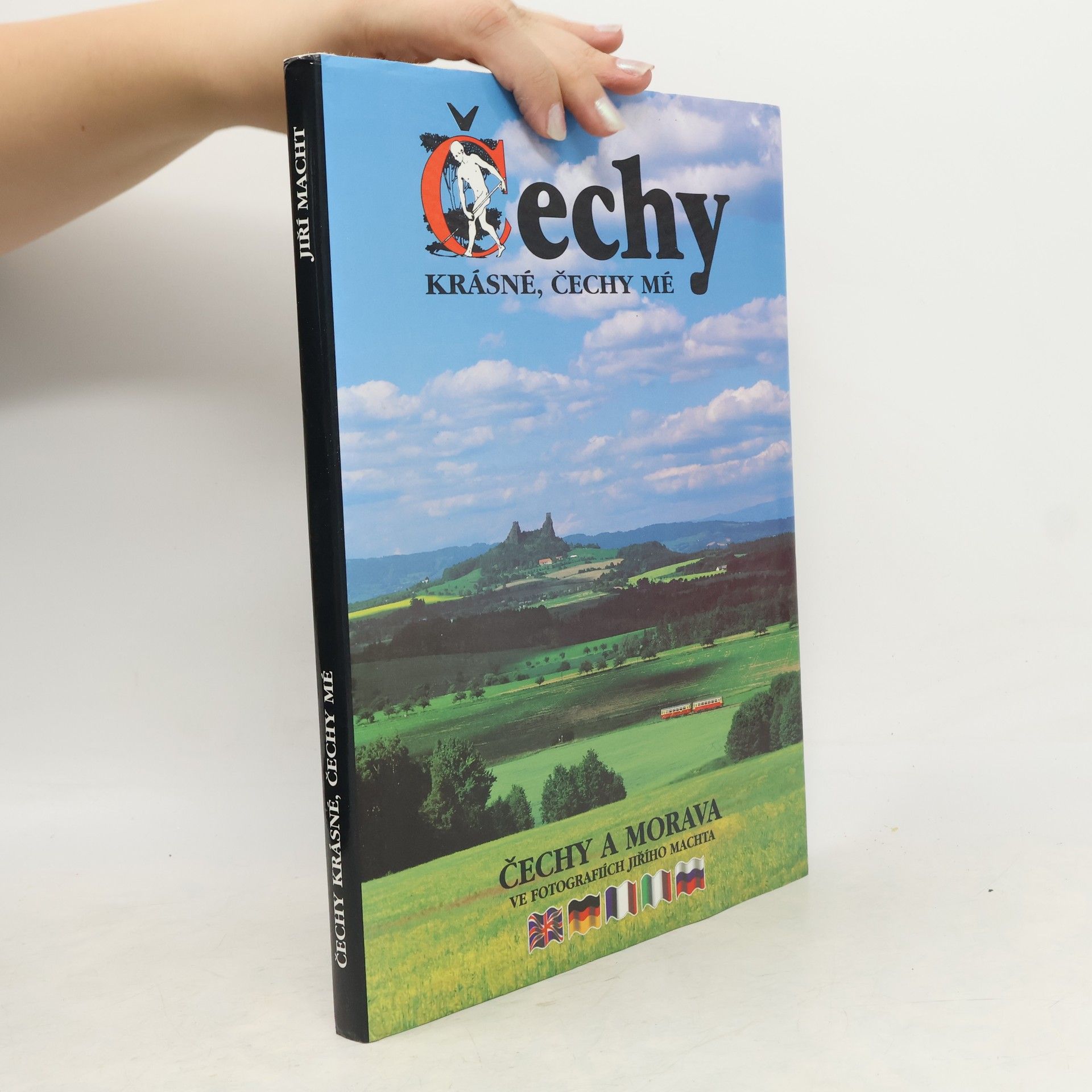 Jiří Macht Čechy krásné, Čechy mé. Čechy a Morava ve fotografiích Jiřího Machta