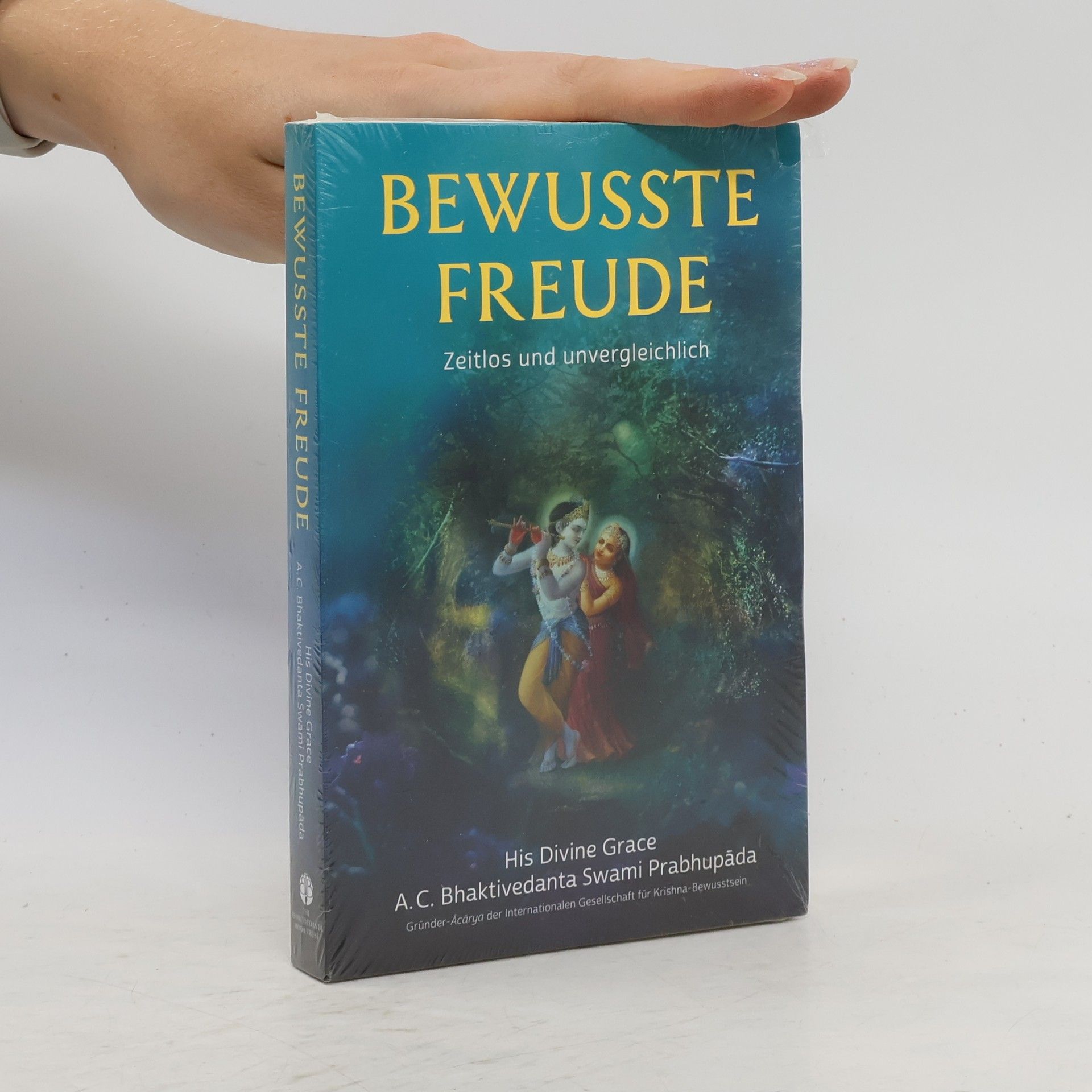 A.C. Bhaktivedanta Swami Prabhupada Bewusste Freude