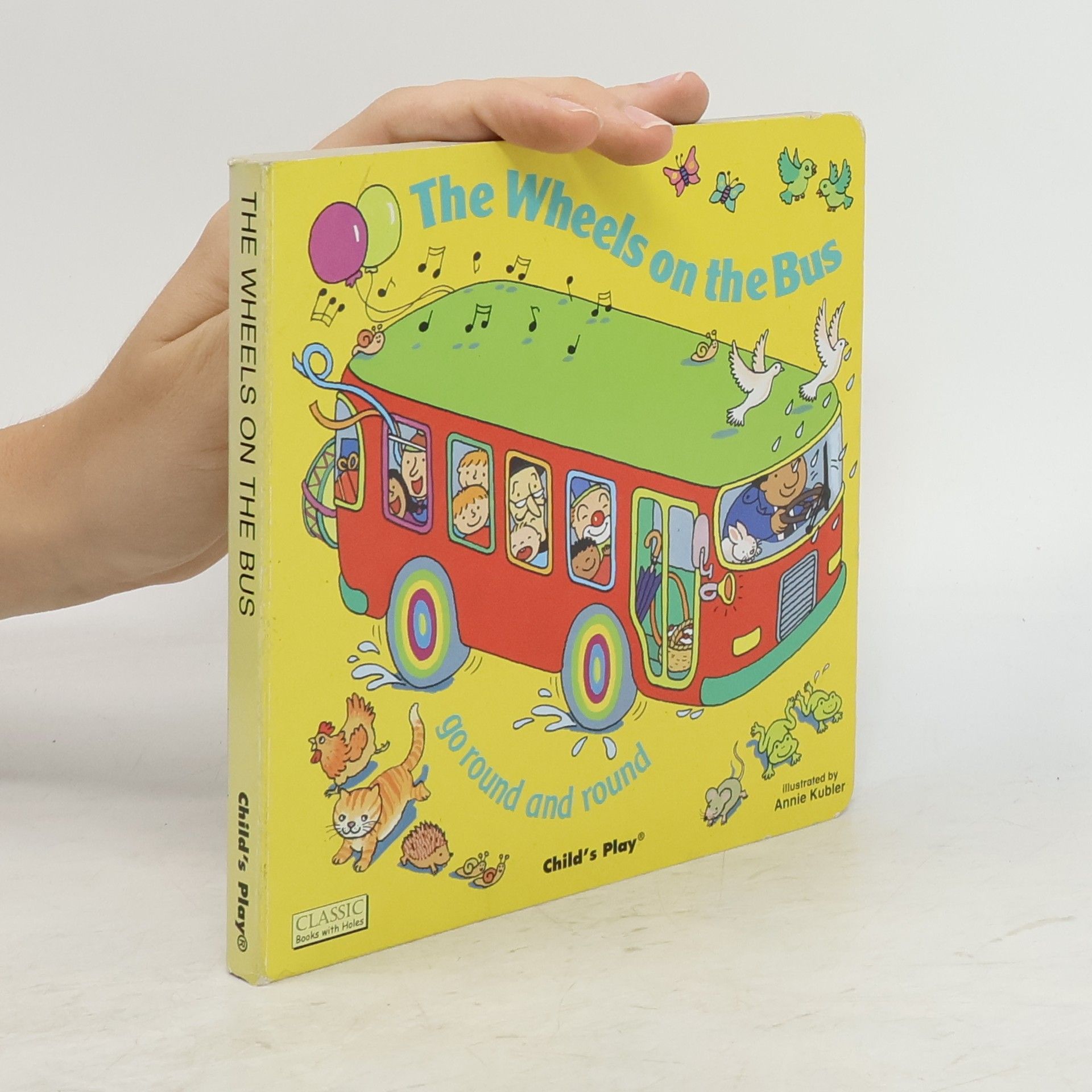 Annie Kubler The wheels on the bus : go round and round