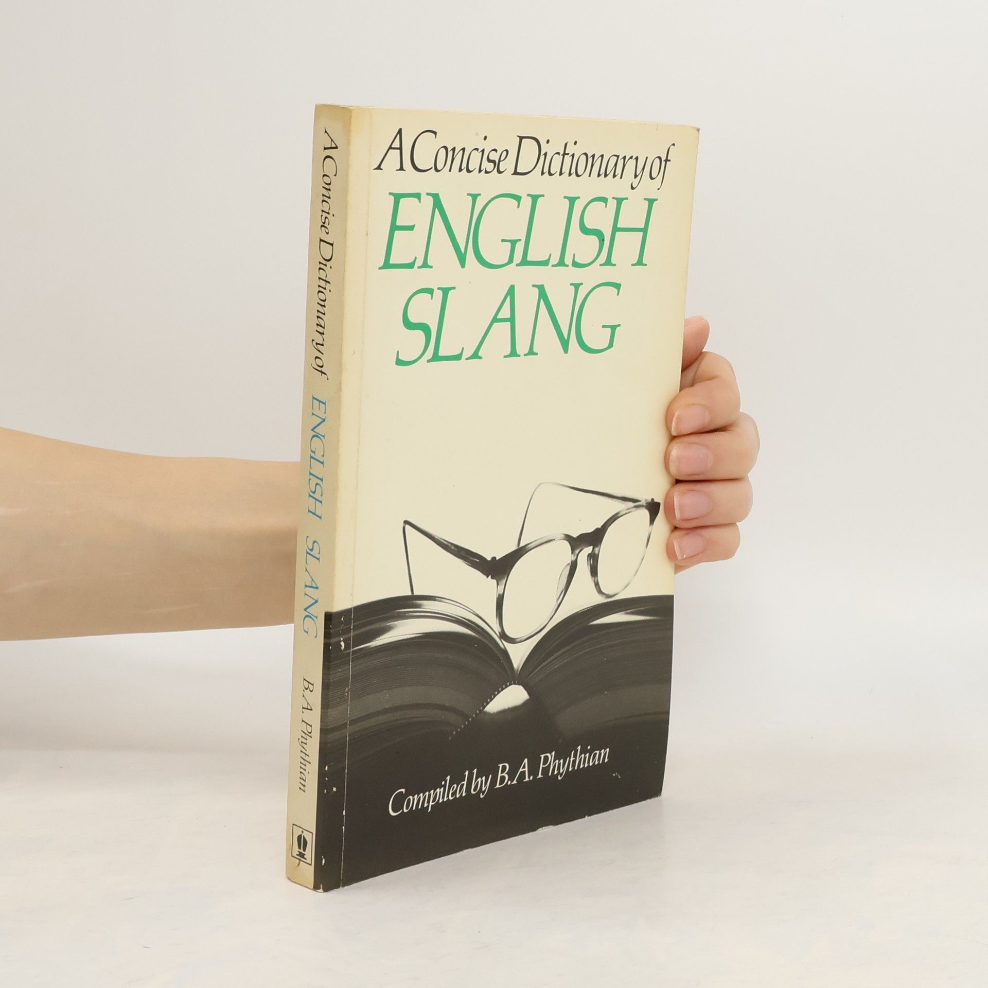 Brian Arthur Phythian A Concise Dictionary of English Slang