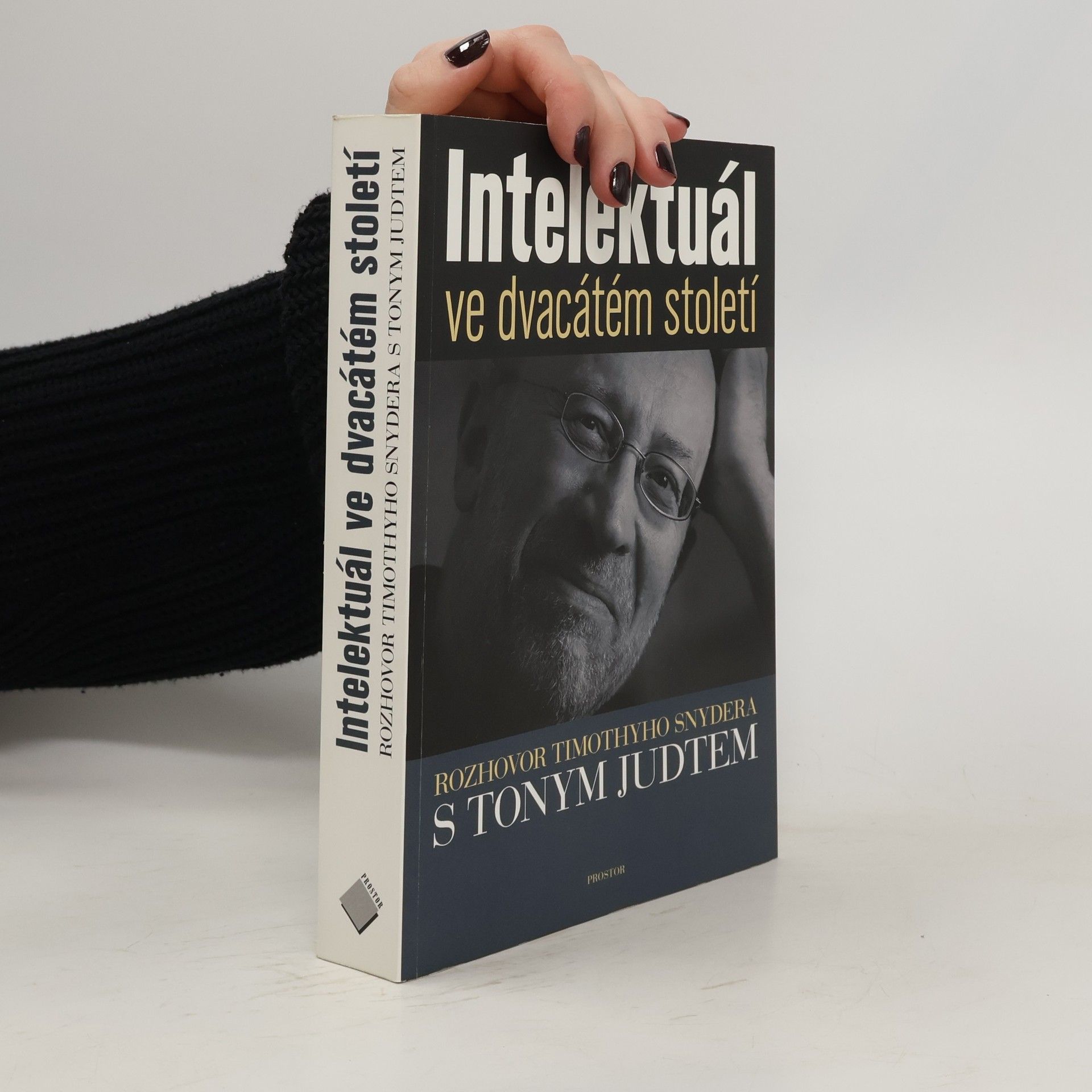 Tony Judt Intelektuál ve dvacátém století : rozhovor Timothyho Snydera s Tonym Judtem