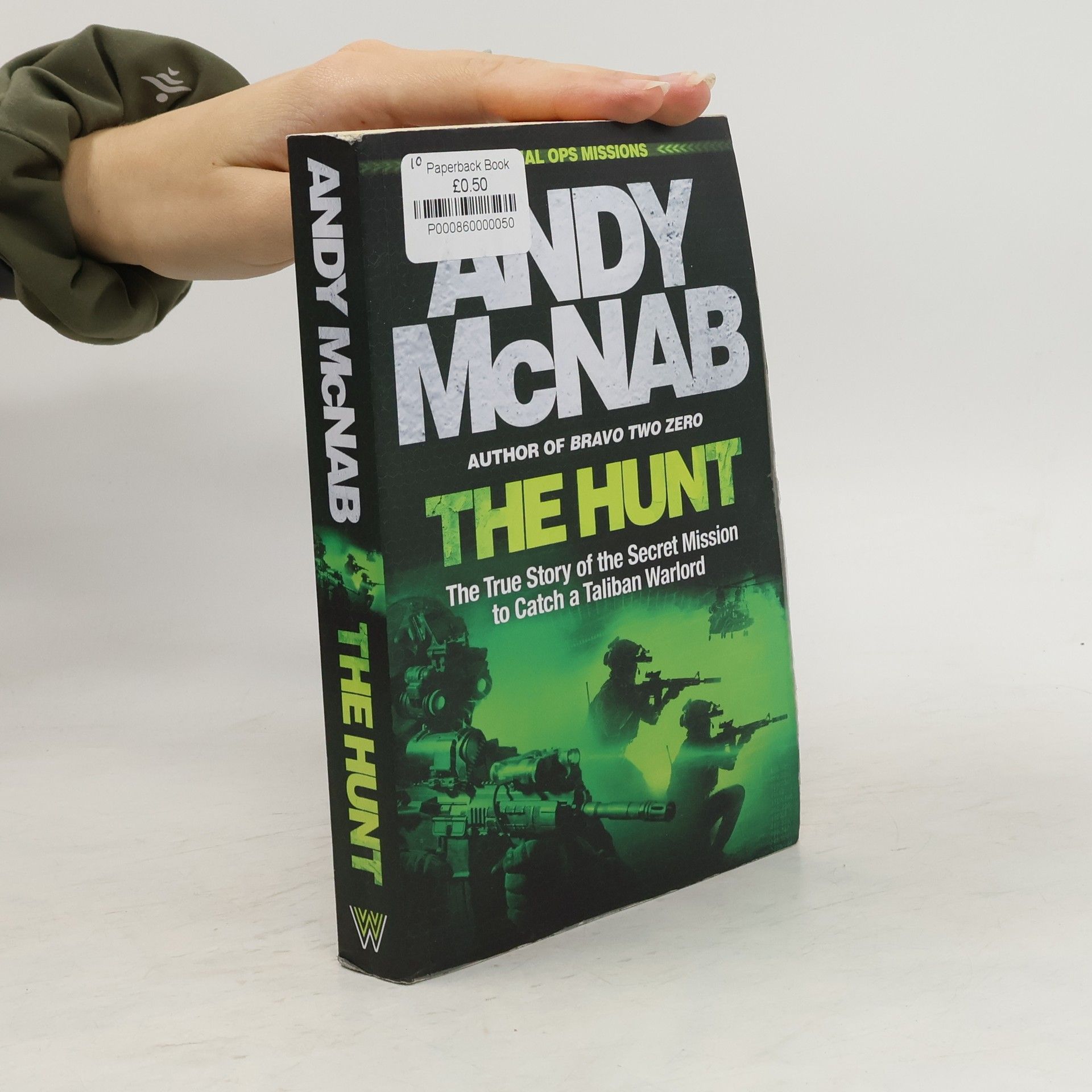 Andy McNab The Hunt: The True Story of the Secret Mission to Catch a Taliban Warlord