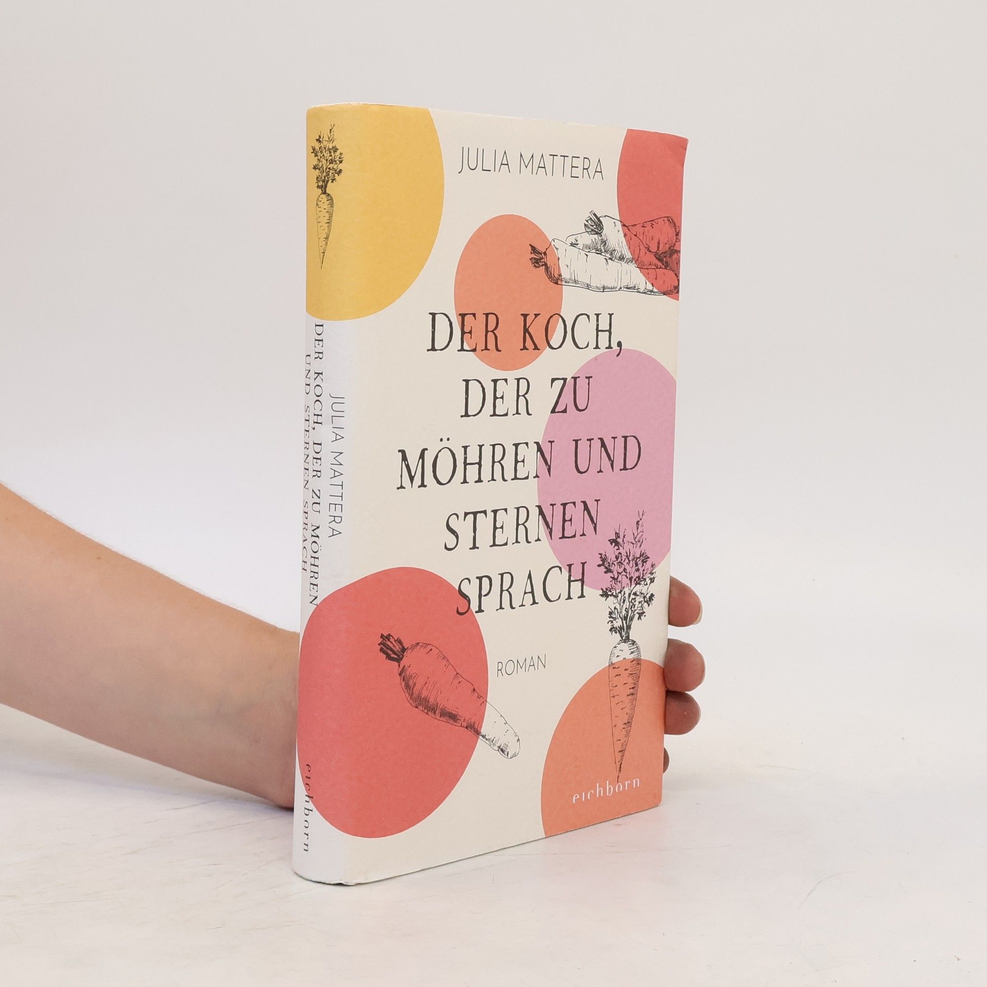 Julia Mattera Der Koch, der zu Möhren und Sternen sprach