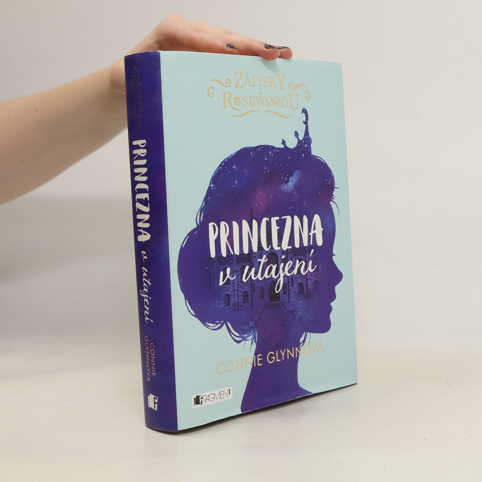 Connie Glynnová Zápisky z Rosewoodu. Princezna v utajení