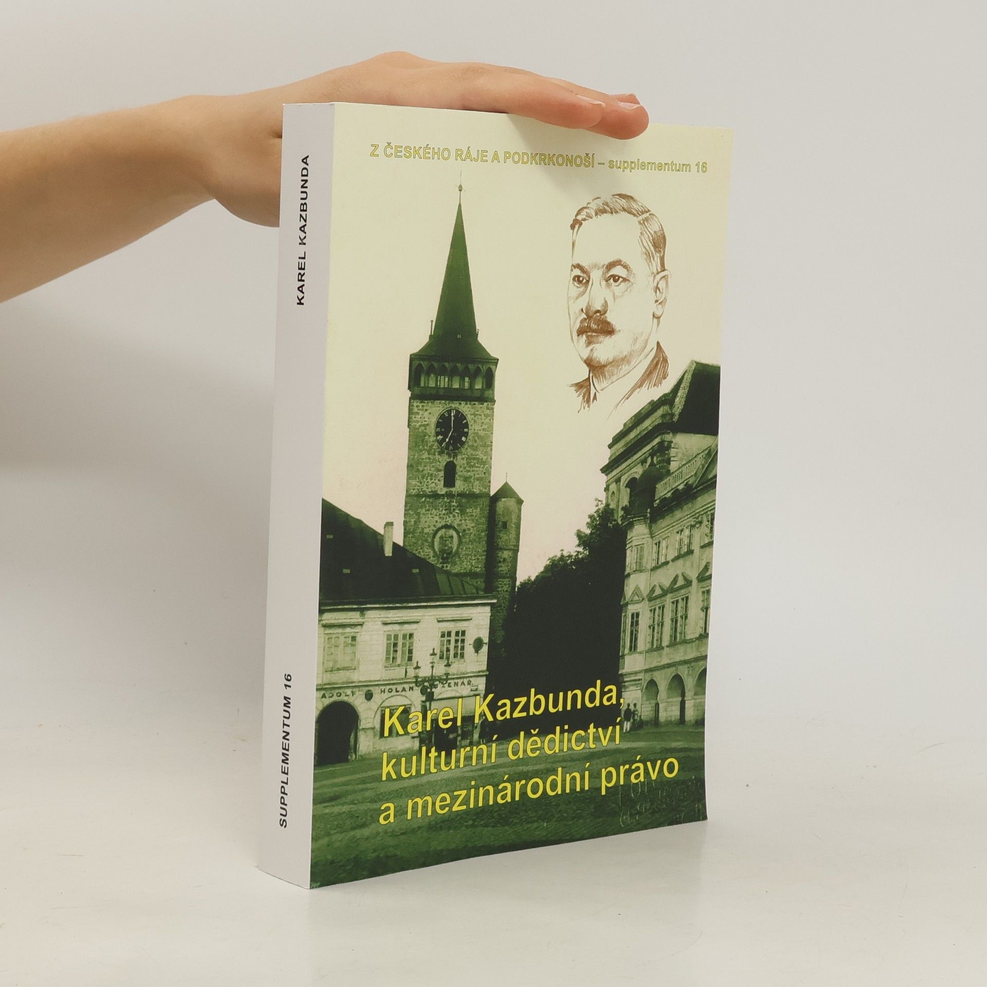 Karel Kazbunda Karel Kazbunda, kulturní dědictví a mezinárodní právo