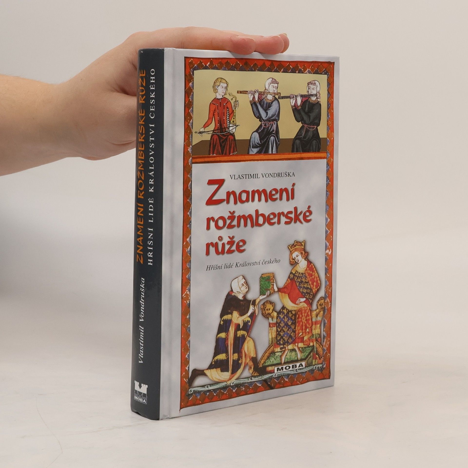 Vlastimil Vondruška Znamení rožmberské růže, aneb, Tři zločiny, které rozřešil královský prokurátor Oldřich z Chlumu