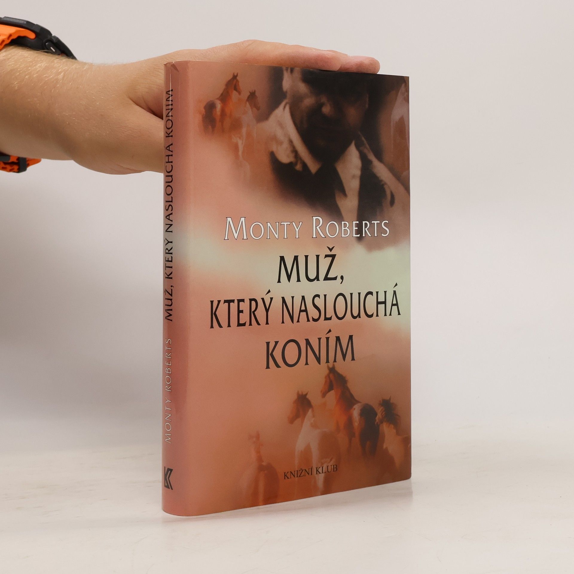 Monty Roberts Muž, který naslouchá koním