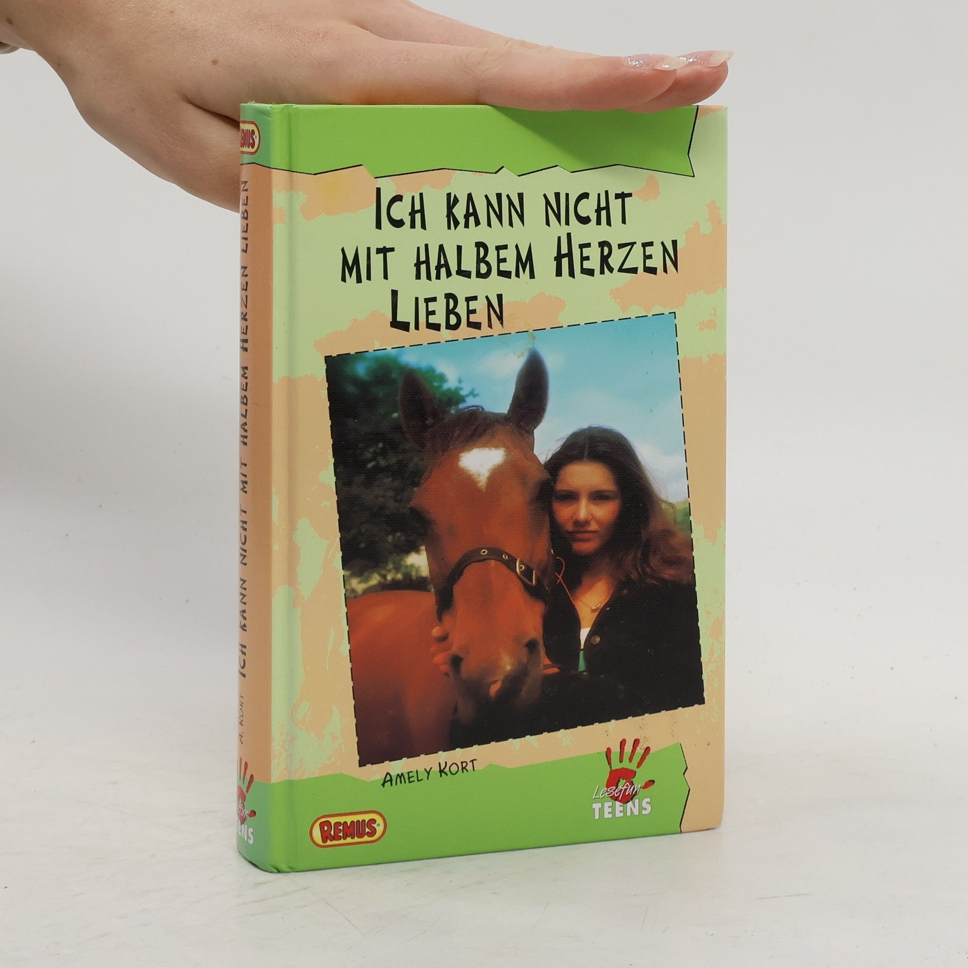 Amely Kort Ich kann nicht mit halbem Herzen lieben