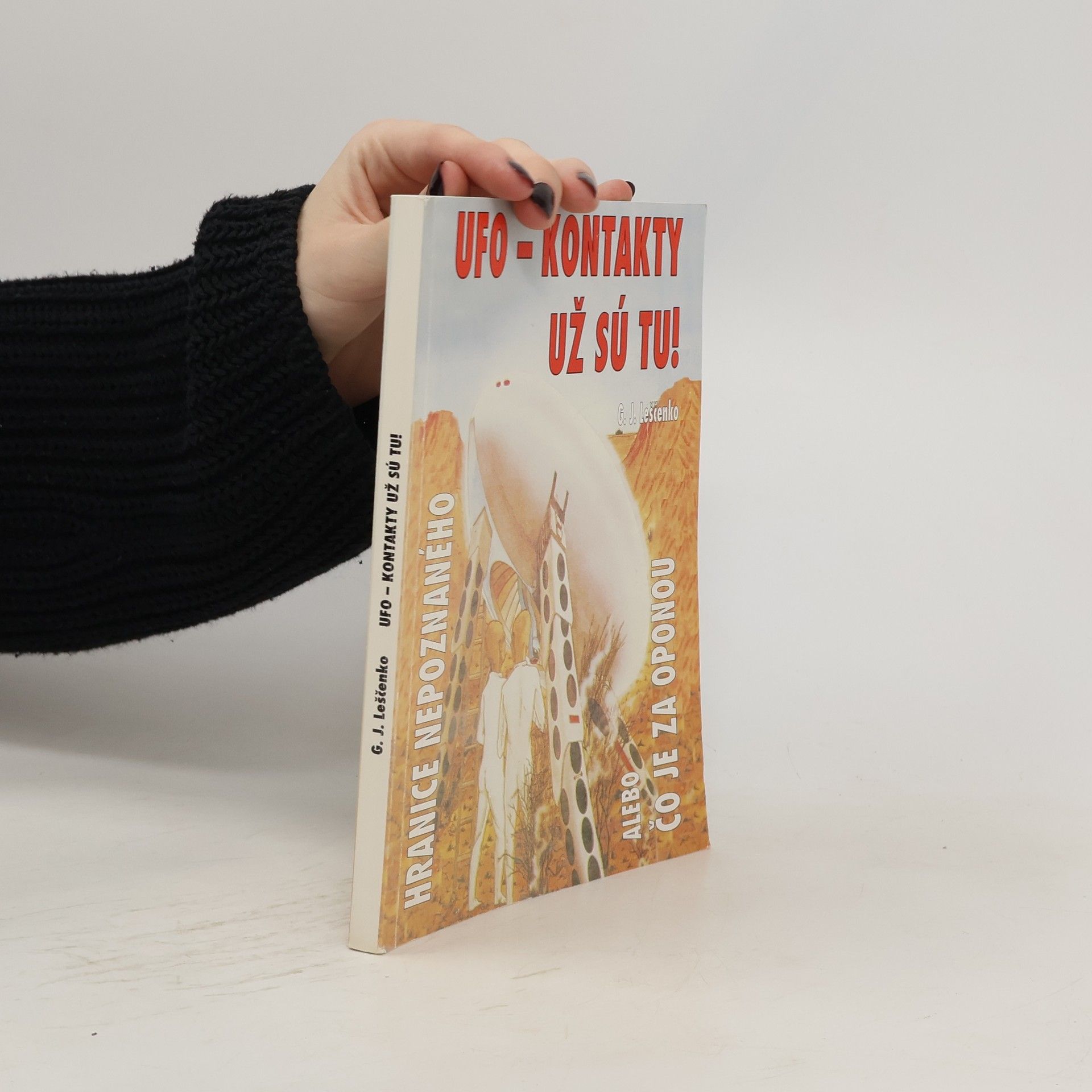 Gennadij Jevgenjevič Leščenko UFO - kontakty: Už jsou tu!