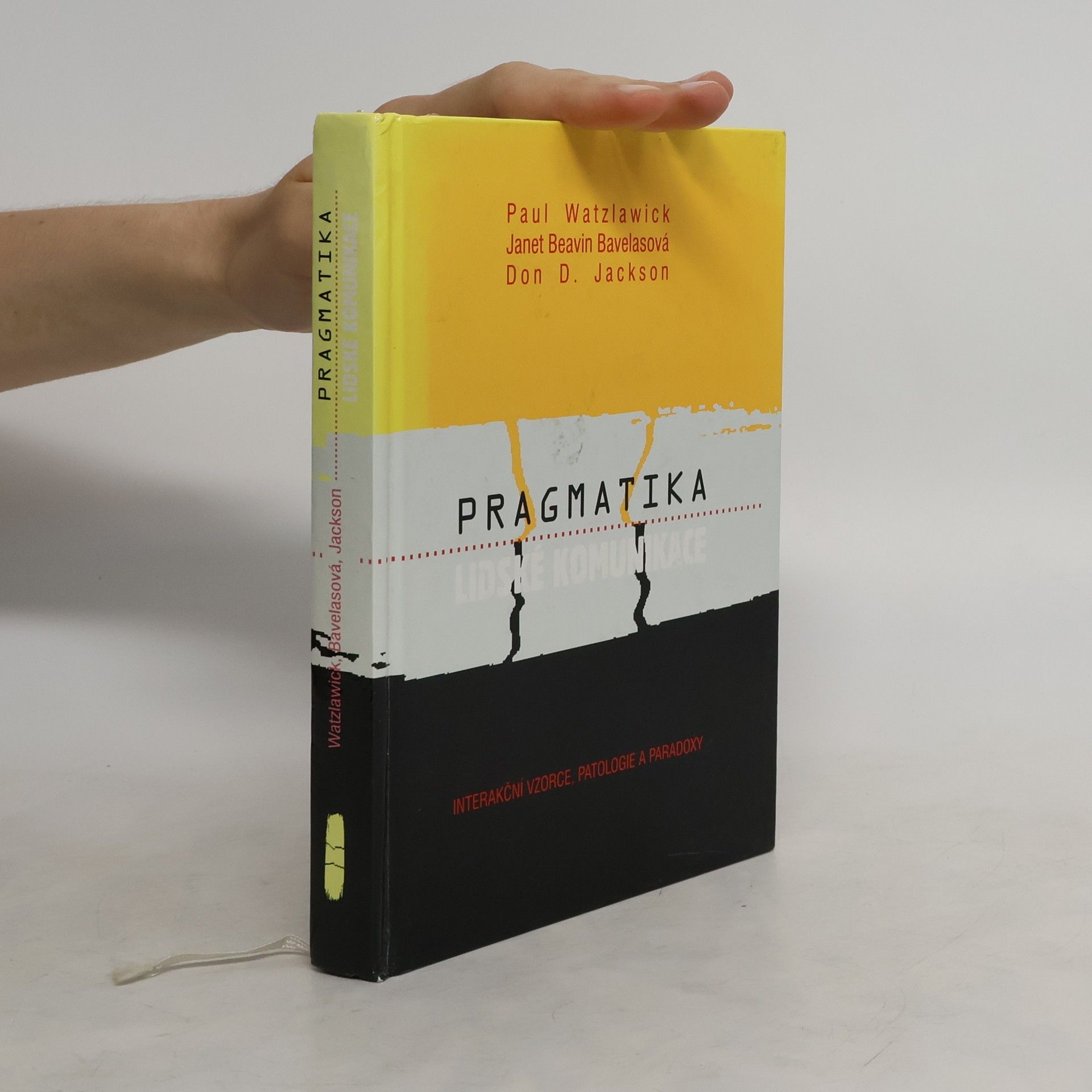 Paul Watzlawick Pragmatika lidské kumunikace. Interakční vzorce, patologie a paradoxy