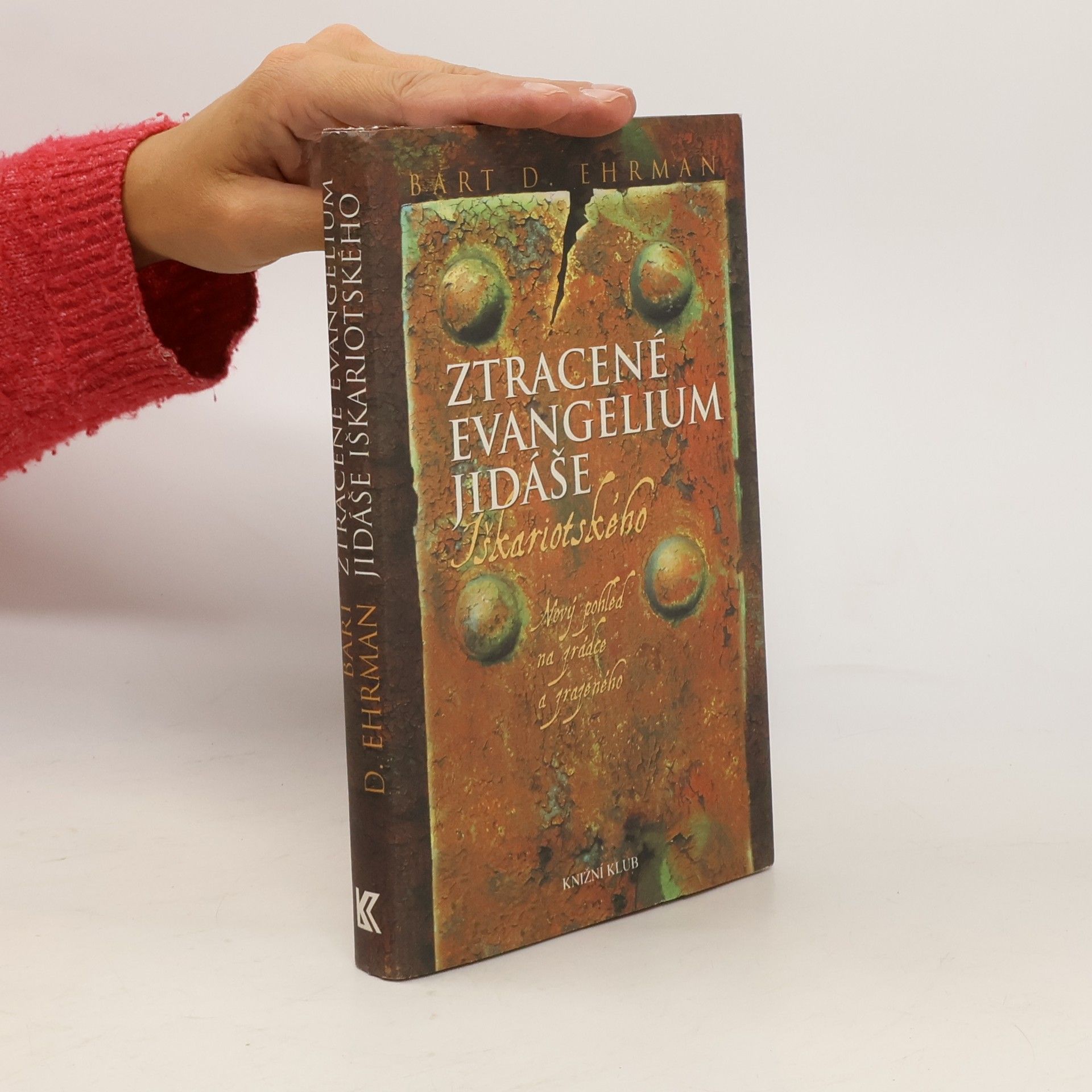 Bart D. Ehrman Ztracené evangelium Jidáše Iškariotského
