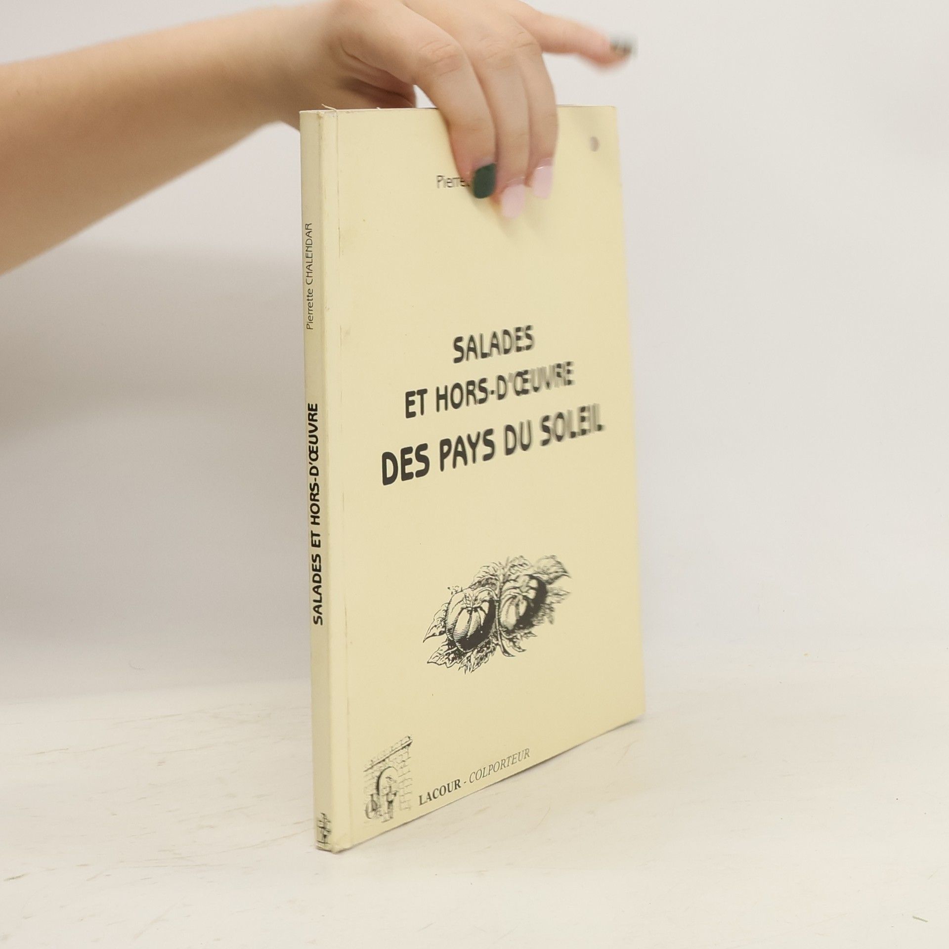 Pierrette Chalendar Salade et hors-d'oeuvre des pays du soleil