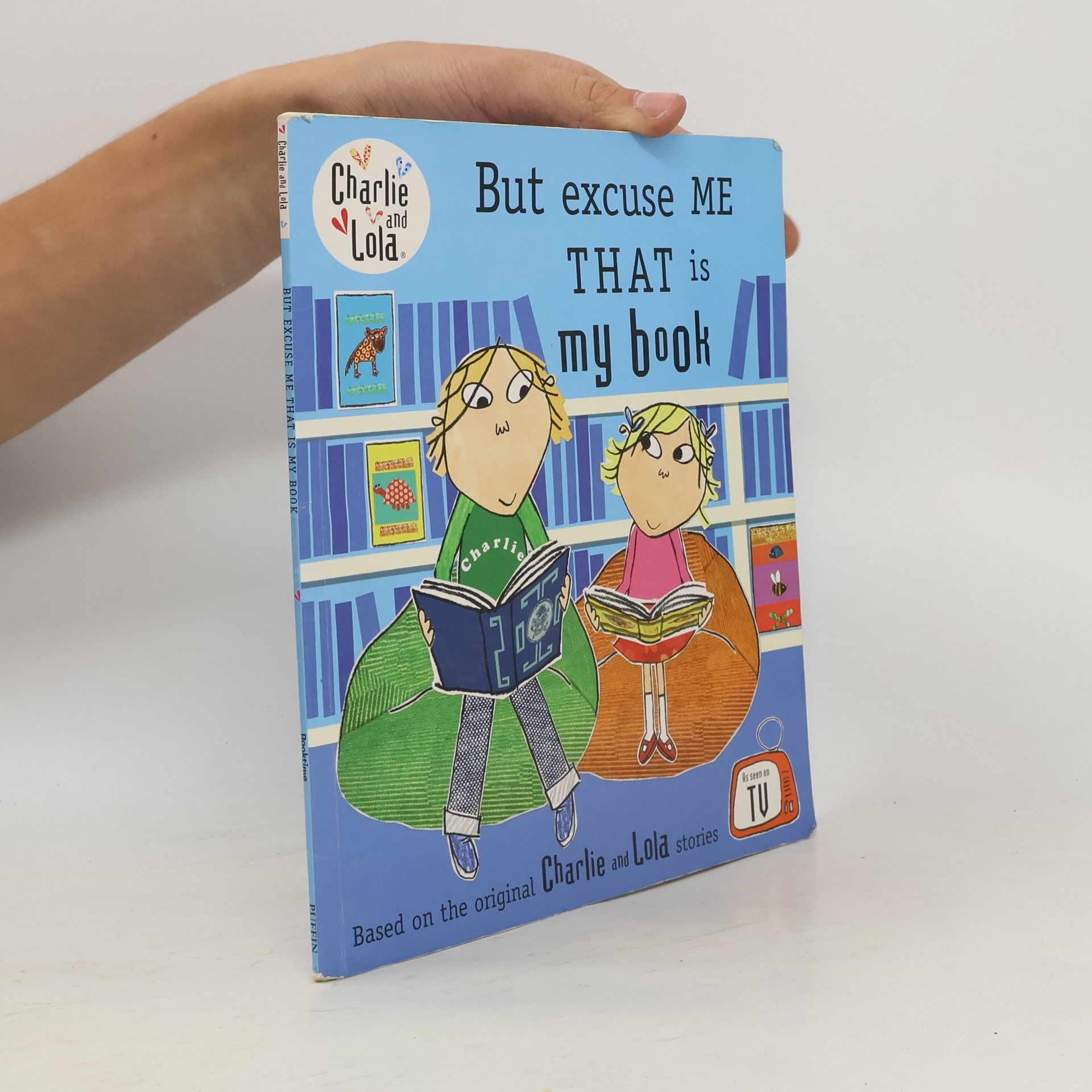 Lauren Child Charlie and Lola. But Excuse Me that is My Book
