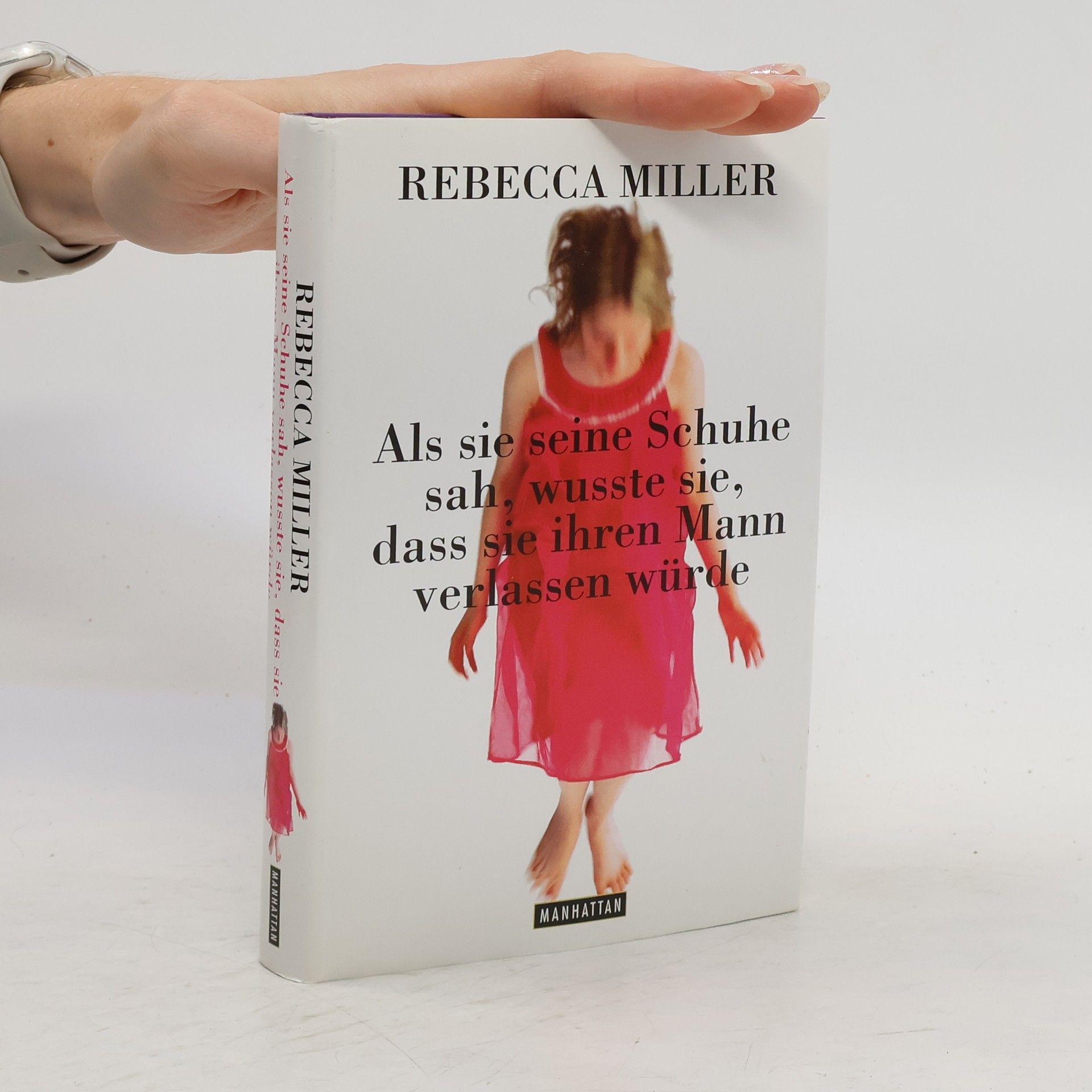 Rebecca Miller Als sie seine Schuhe sah, wusste sie, dass sie ihren Mann verlassen würde