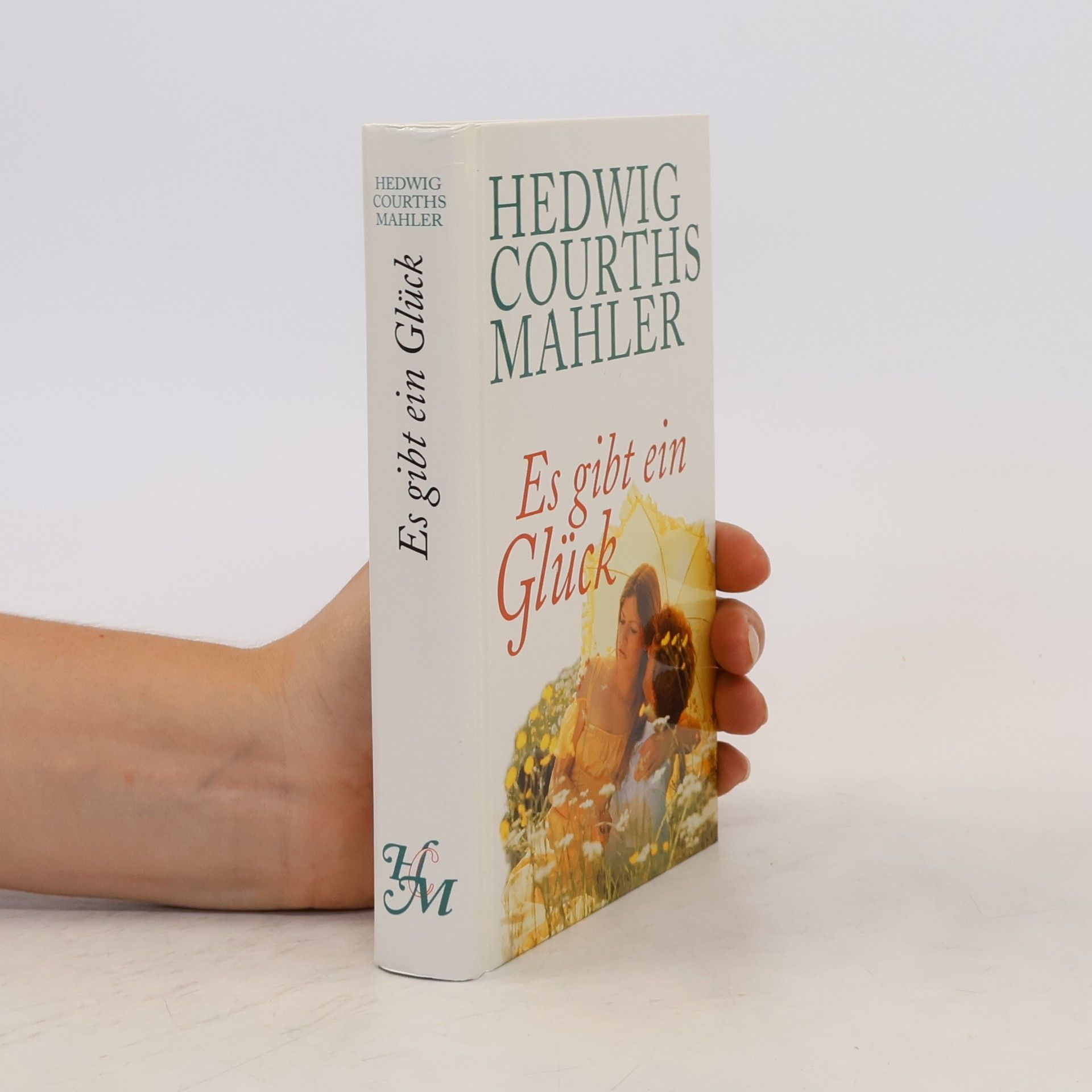Hedwig Courths Mahler Es gibt ein Glück