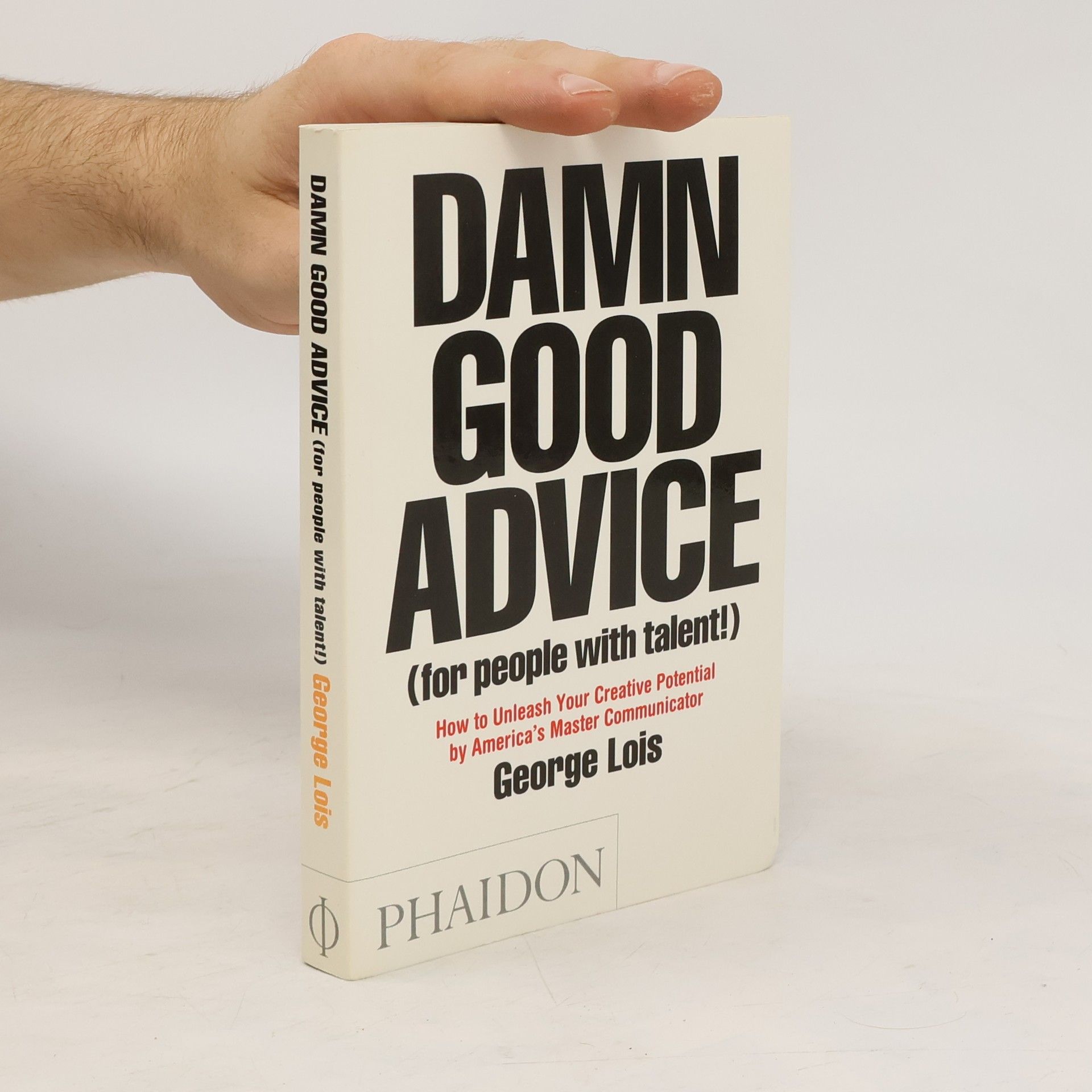 George Lois Damn Good Advice (for people with talent!)