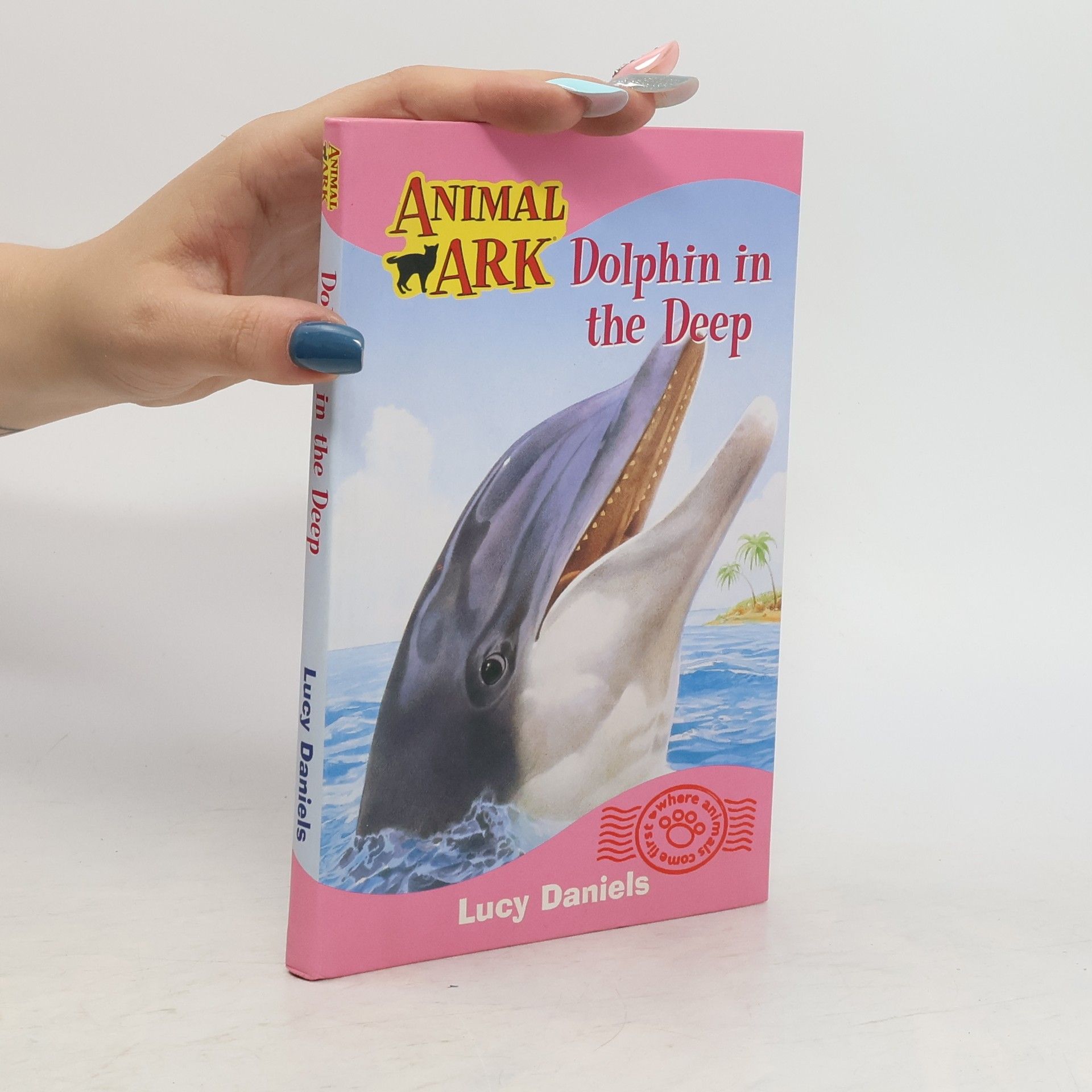 Lucy Daniels Animalk Ark. Dolphin in the Deep