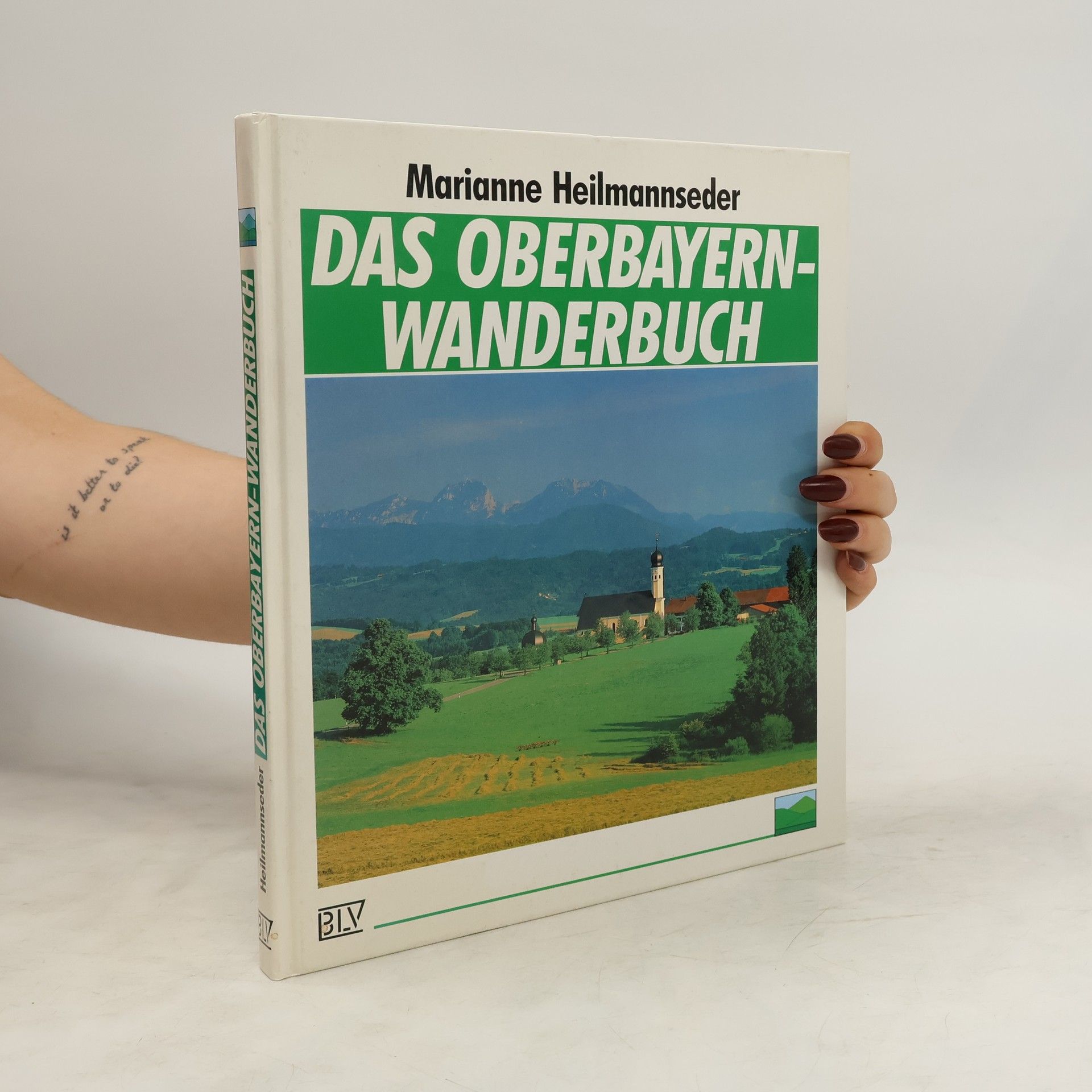 Marianne Heilmannseder Das Oberbayern-Wanderbuch