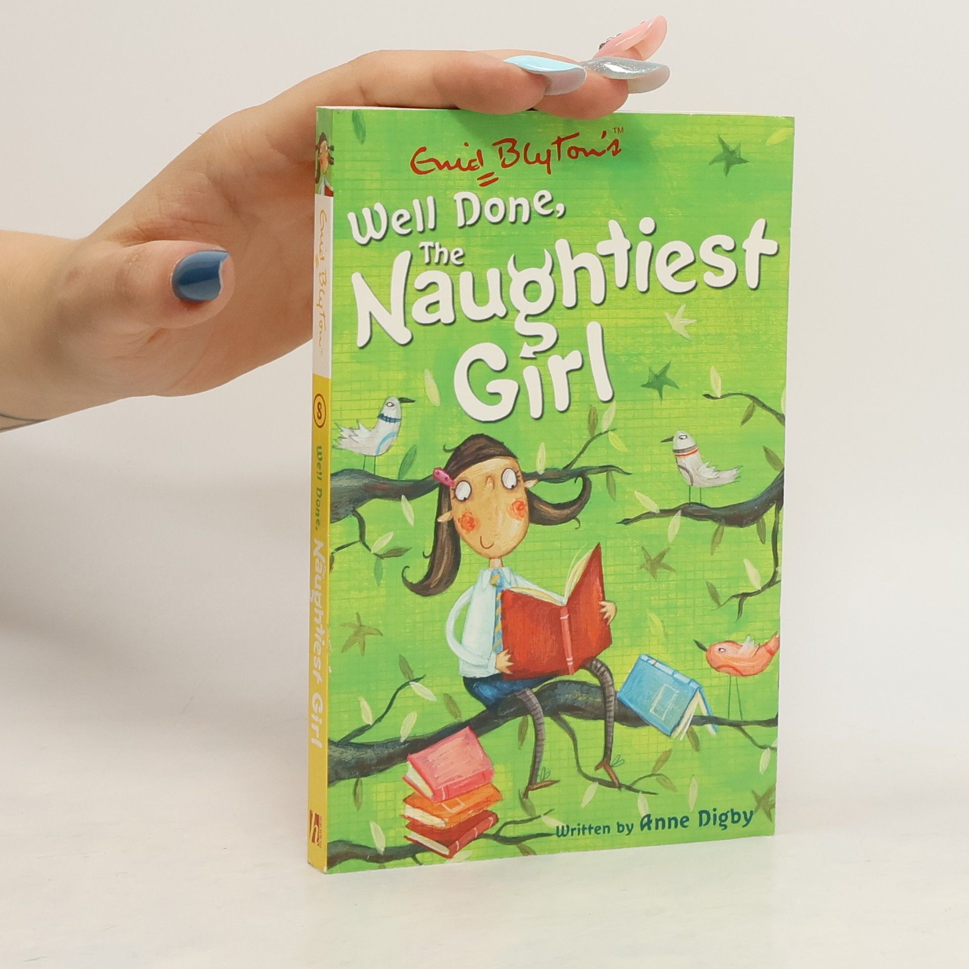 Anne Digby Well done, the naughtiest girl : the further adventures of Enid Blyton's Naughtiest Girl