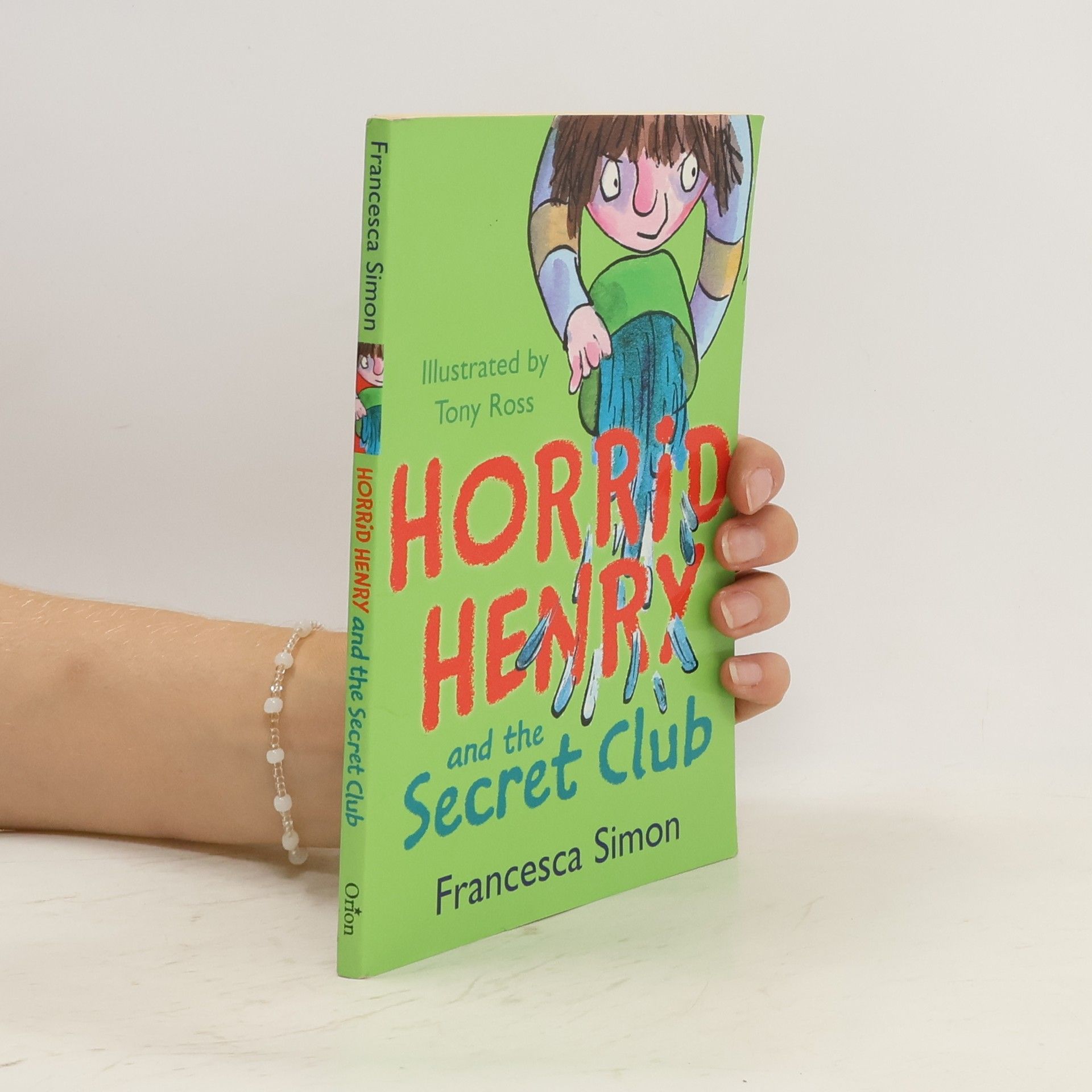 Francesca Simon Horrid Henry and the Secret Club and other Stories. 16 Stories