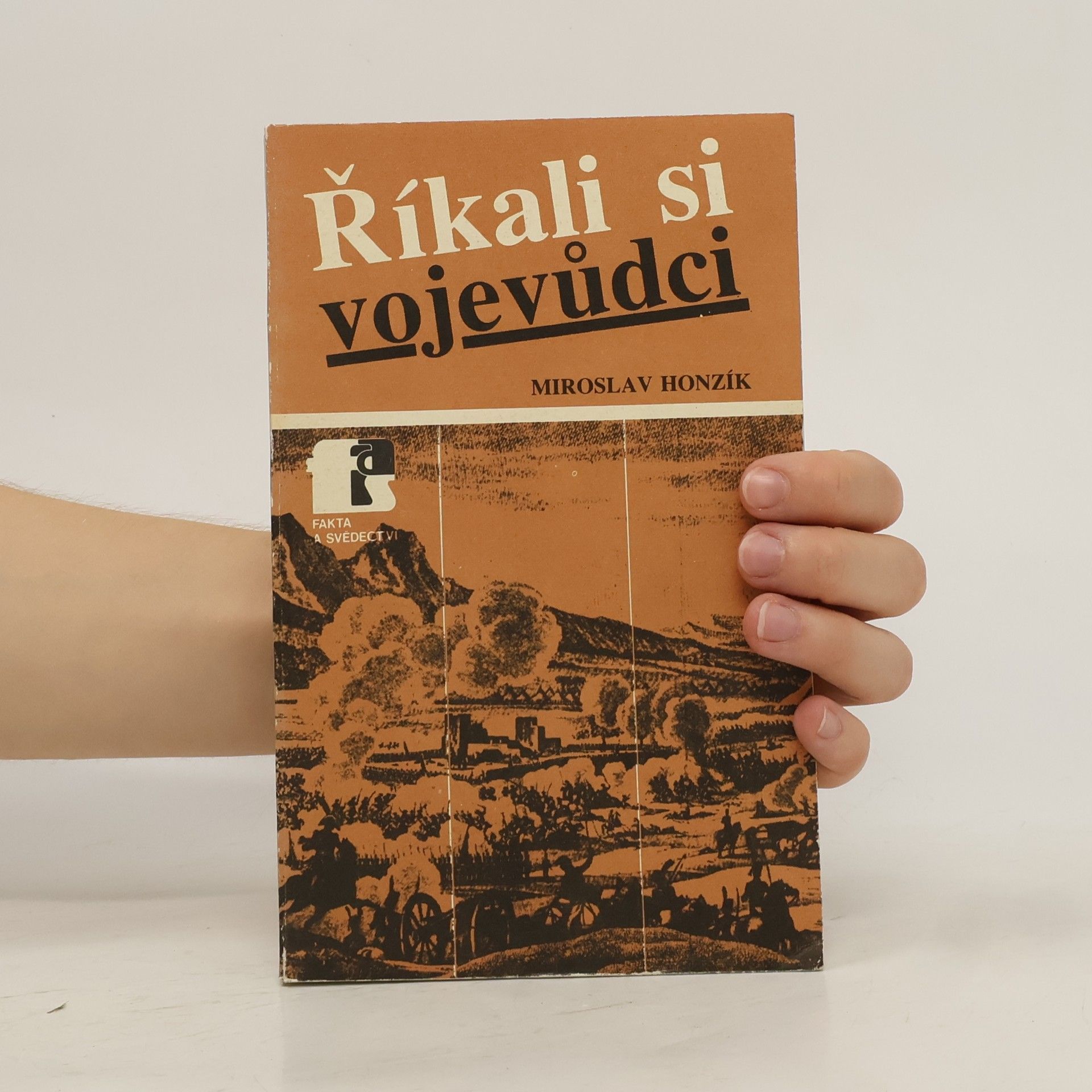 Miroslav Honzík Říkali si vojevůdci