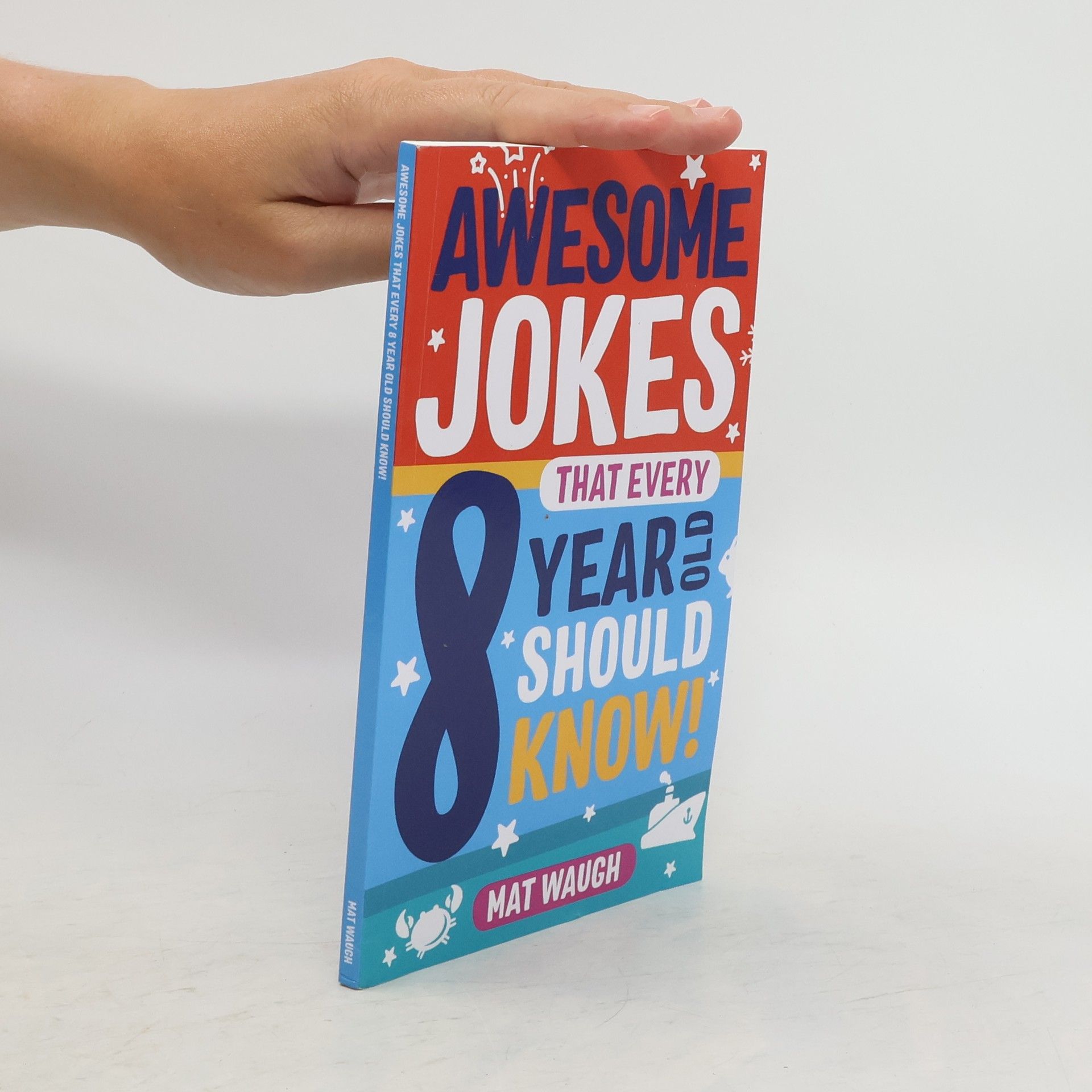 Mat Waugh Awesome Jokes That Every 8 Year Old Should Know!
