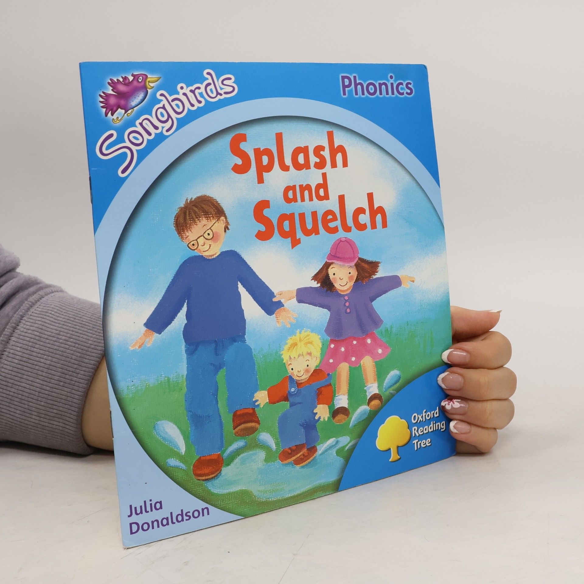 Julia Donaldson Oxford Reading Tree: Stage 3: Songbirds: Splash and Squelch