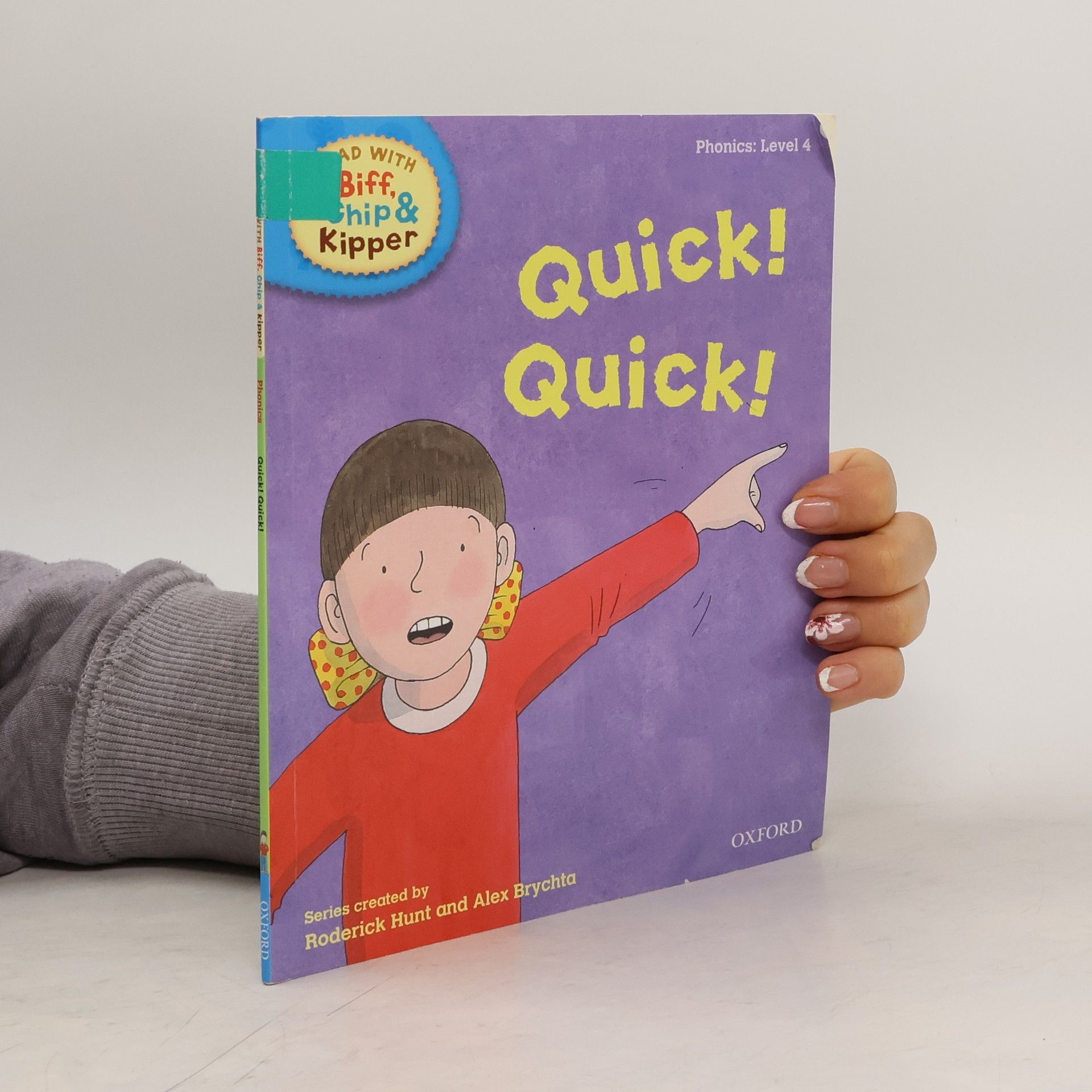 Kate Ruttle Read with Biff, Chip & Kipper Level 4. Quick! Quick!