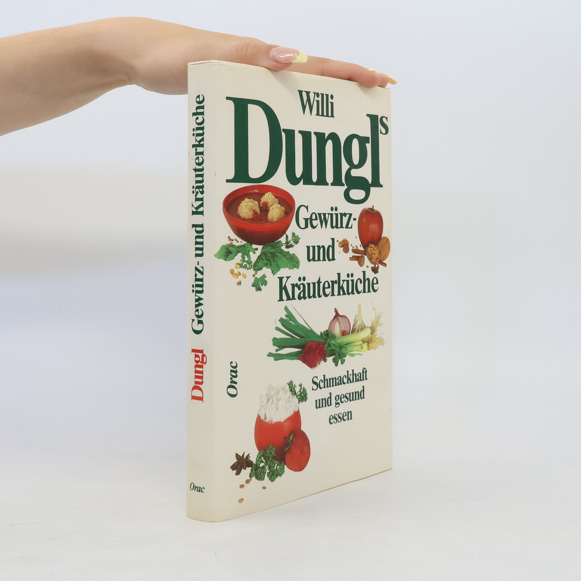 Willi Dungl Willi Dungl's Gewürz- und Kräuterküche