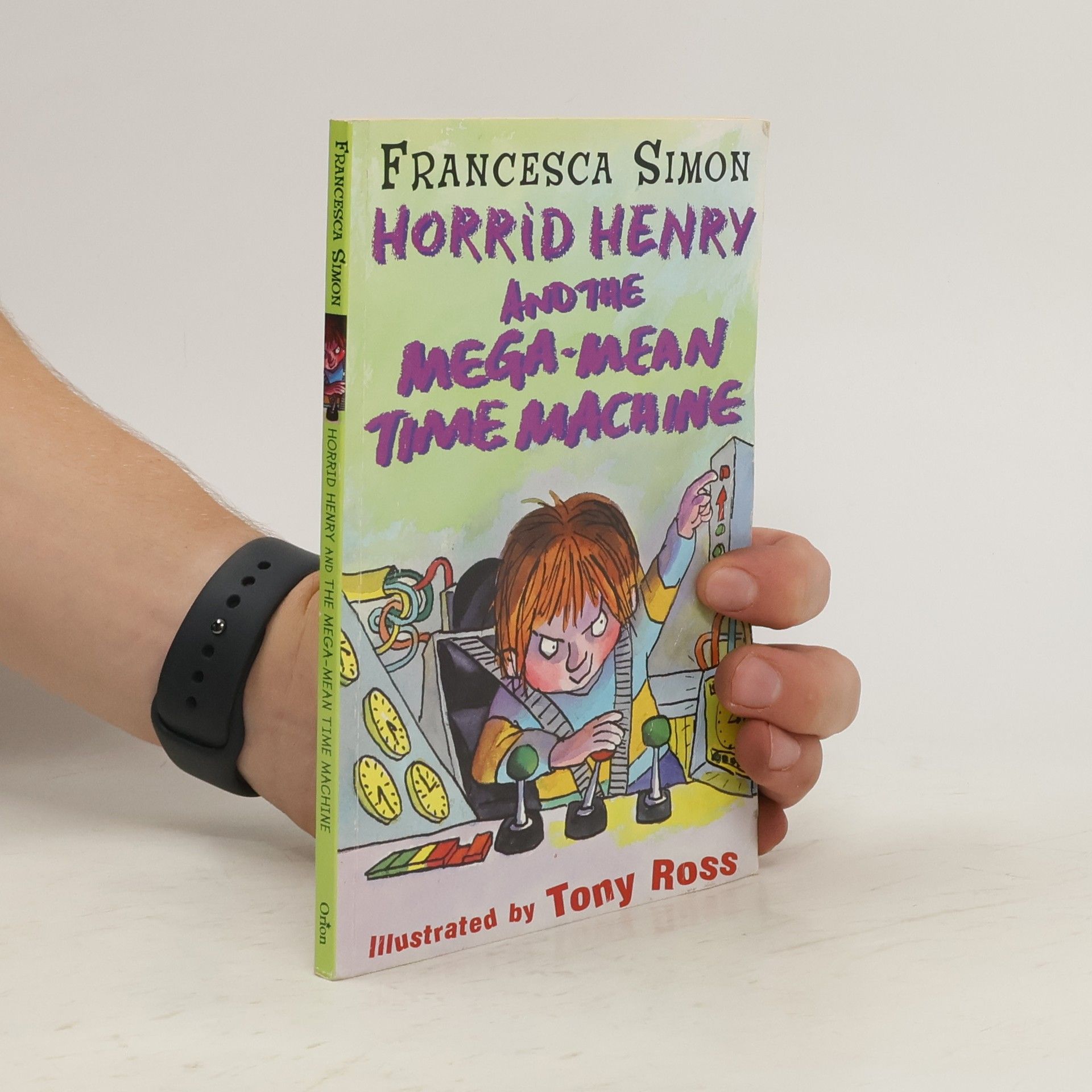 Francesca Simon Horrid Henry and the Mega-Mean Time Machine