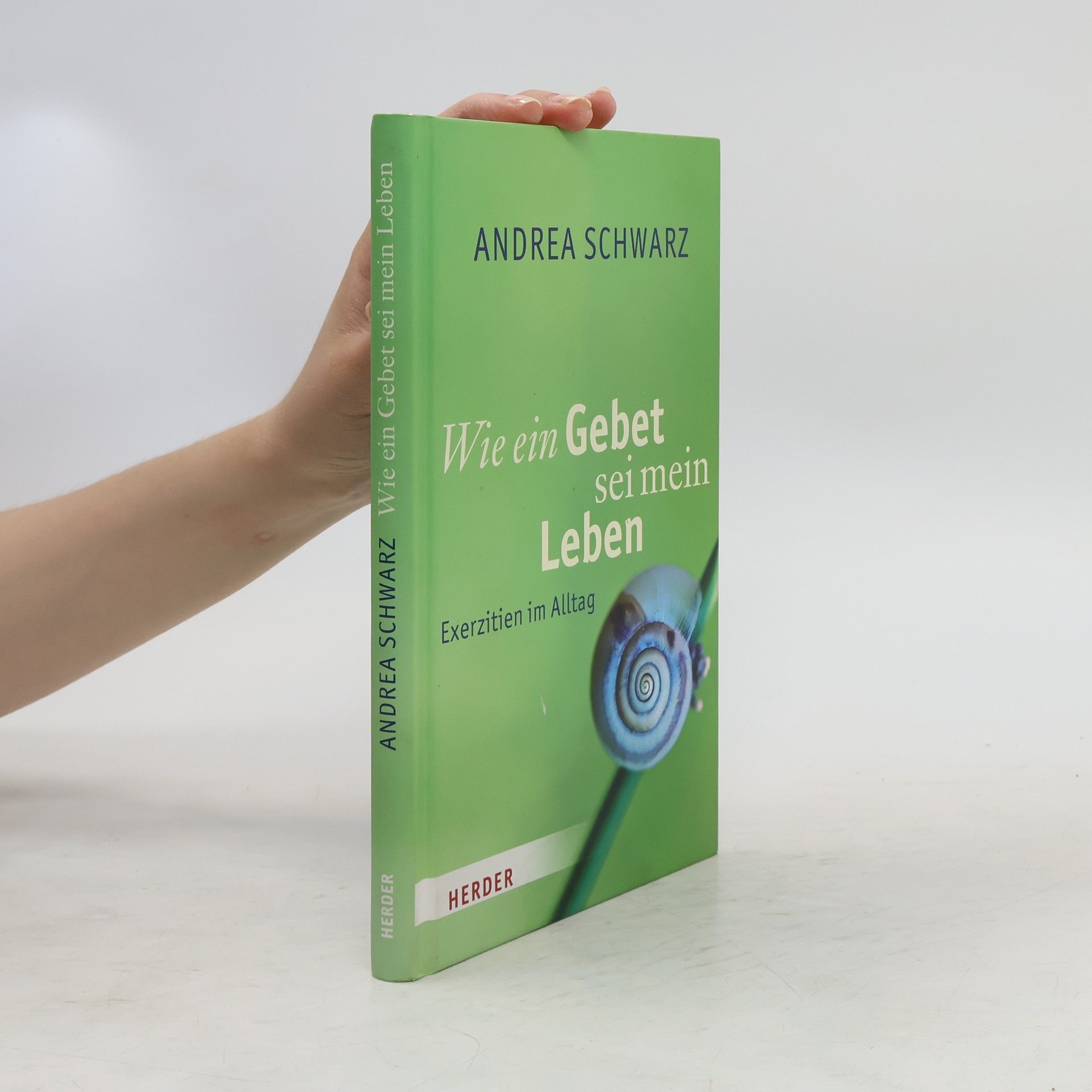 Andrea Schwarz Wie ein Gebet sei mein Leben