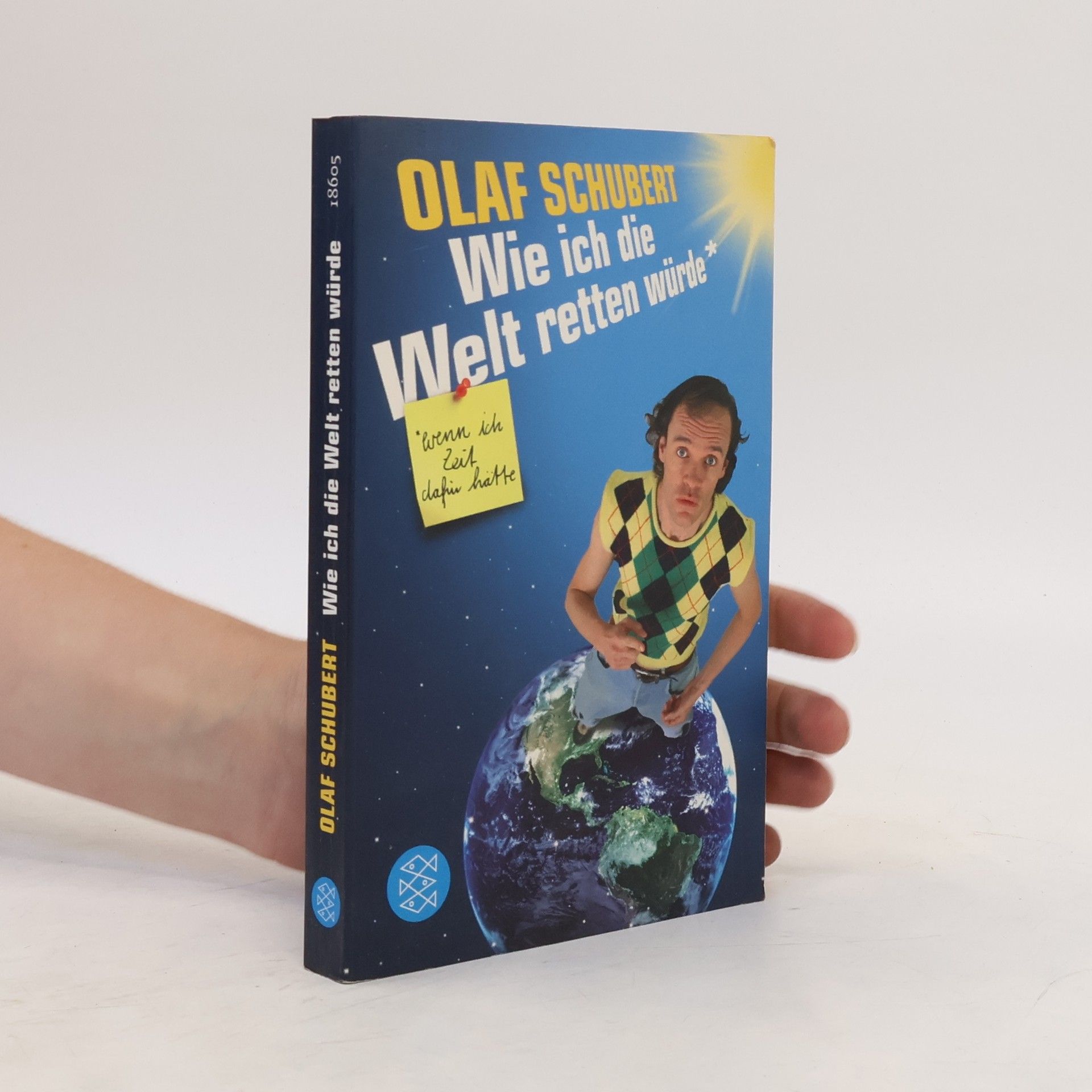 Olaf Schubert Wie ich die Welt retten würde, wenn ich Zeit dafür hätte