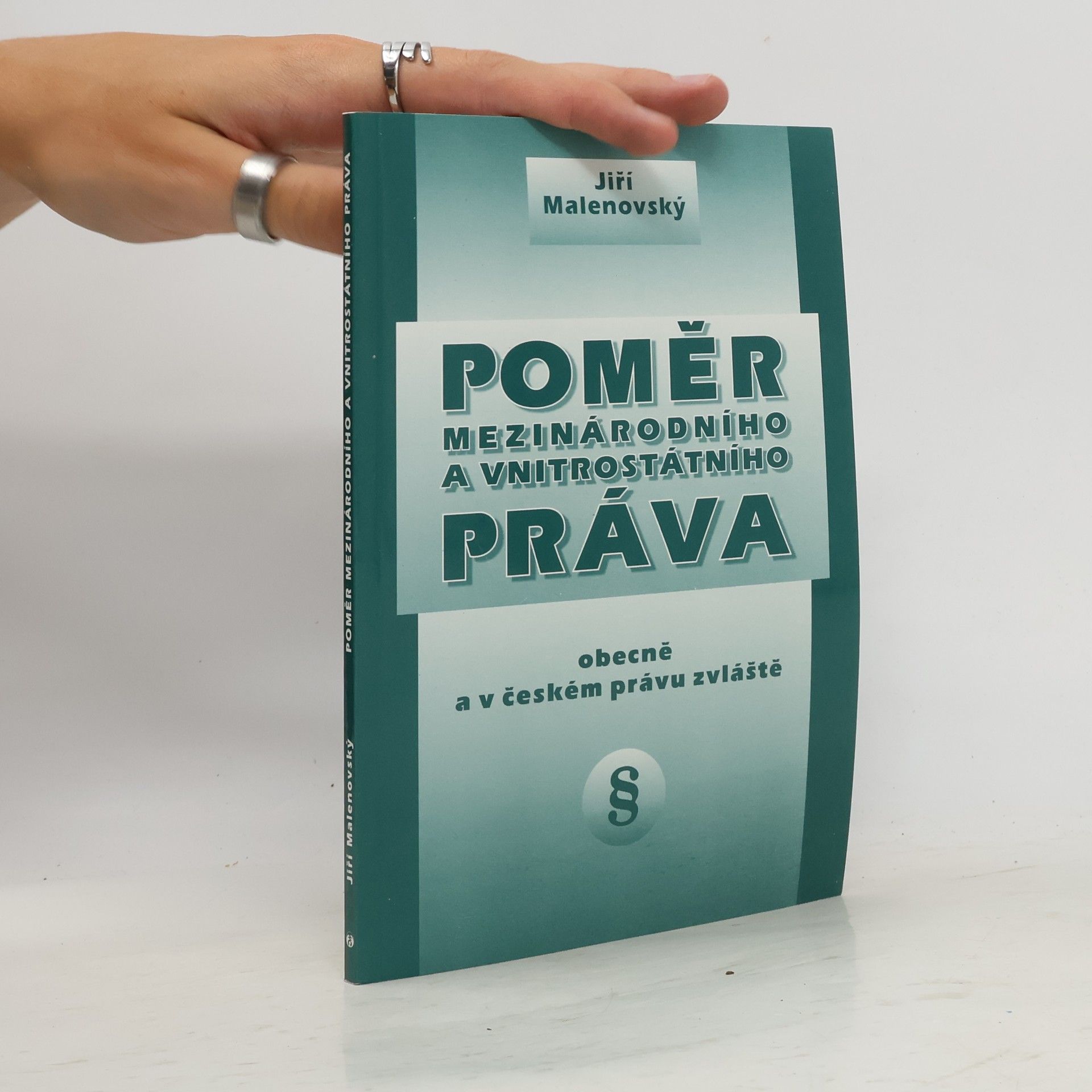 Jiří Malenovský Poměr mezinárodního a vnitrostátního práva obecně a v českém právu zvláště