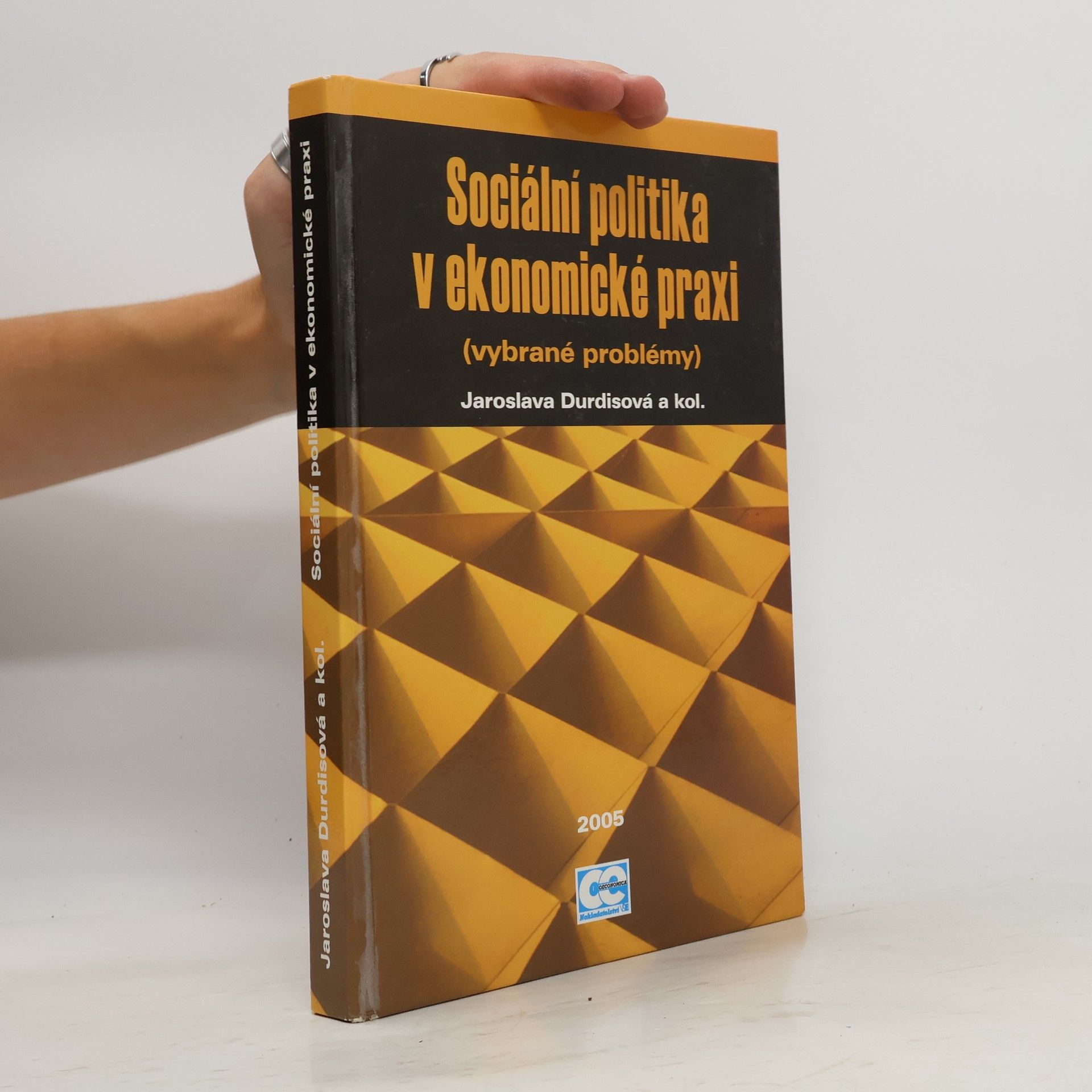 Jaroslava Durdisová Sociální politika v ekonomické praxi : (vybrané problémy)