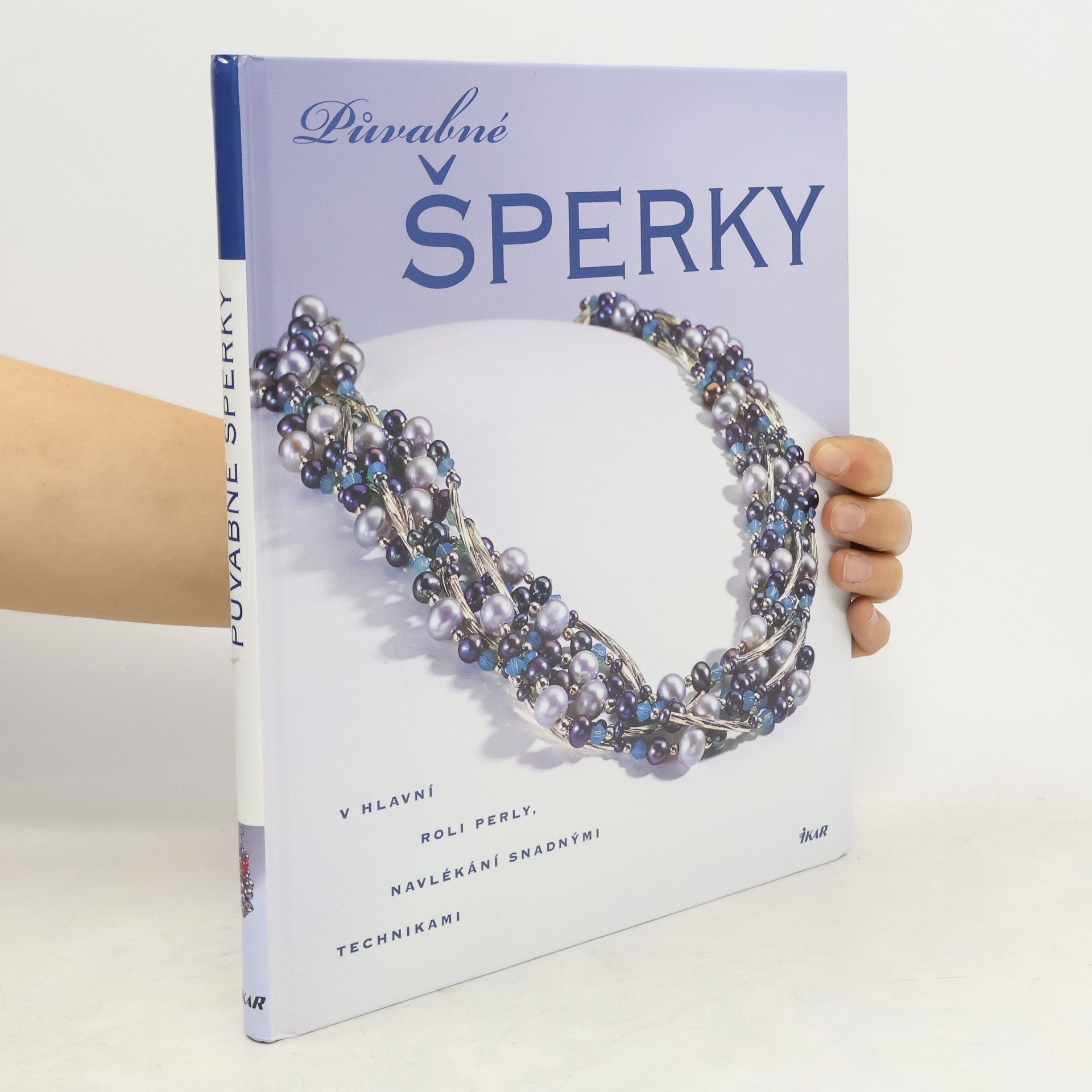 Jean Campbell Půvabné šperky: V hlavní roli perly: Navlékání snadnými technikami