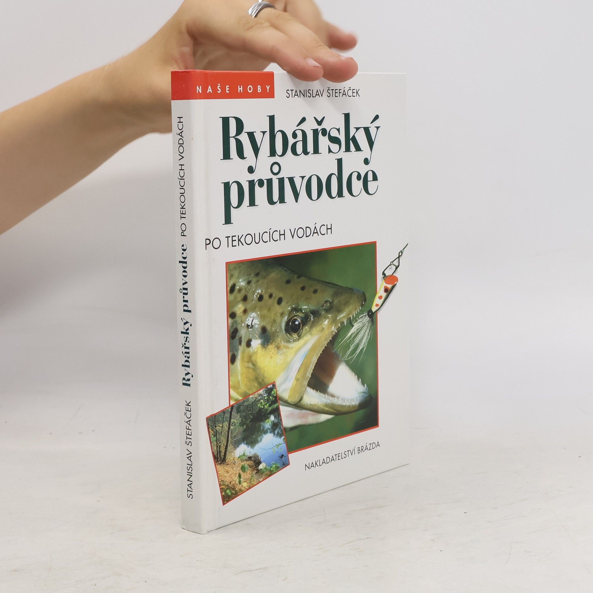 Stanislav Štefáček Rybářský průvodce po tekoucích vodách