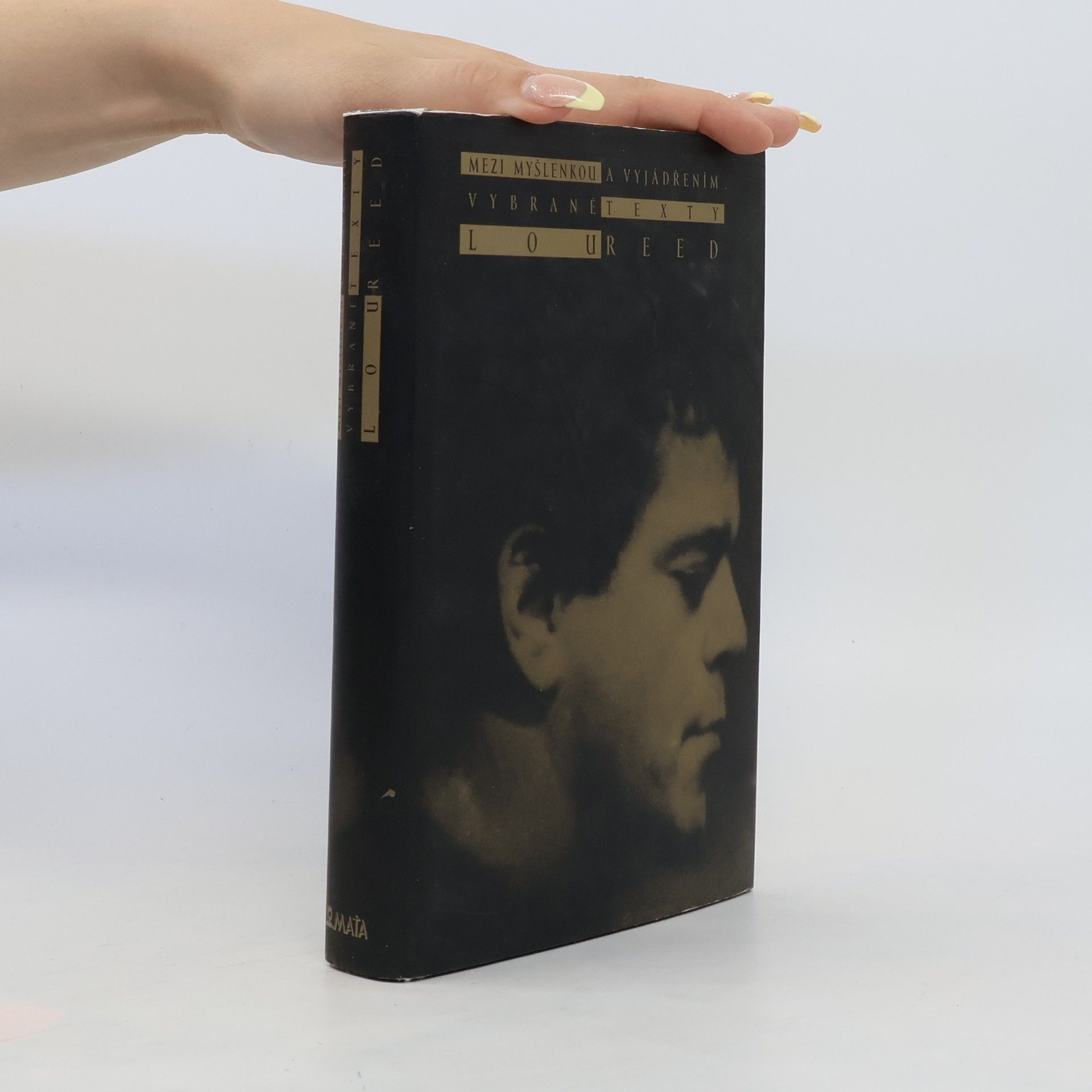 Lou Reed Mezi myšlenkou a vyjádřením. Between thought and expression: Vybrané texty Lou Reeda