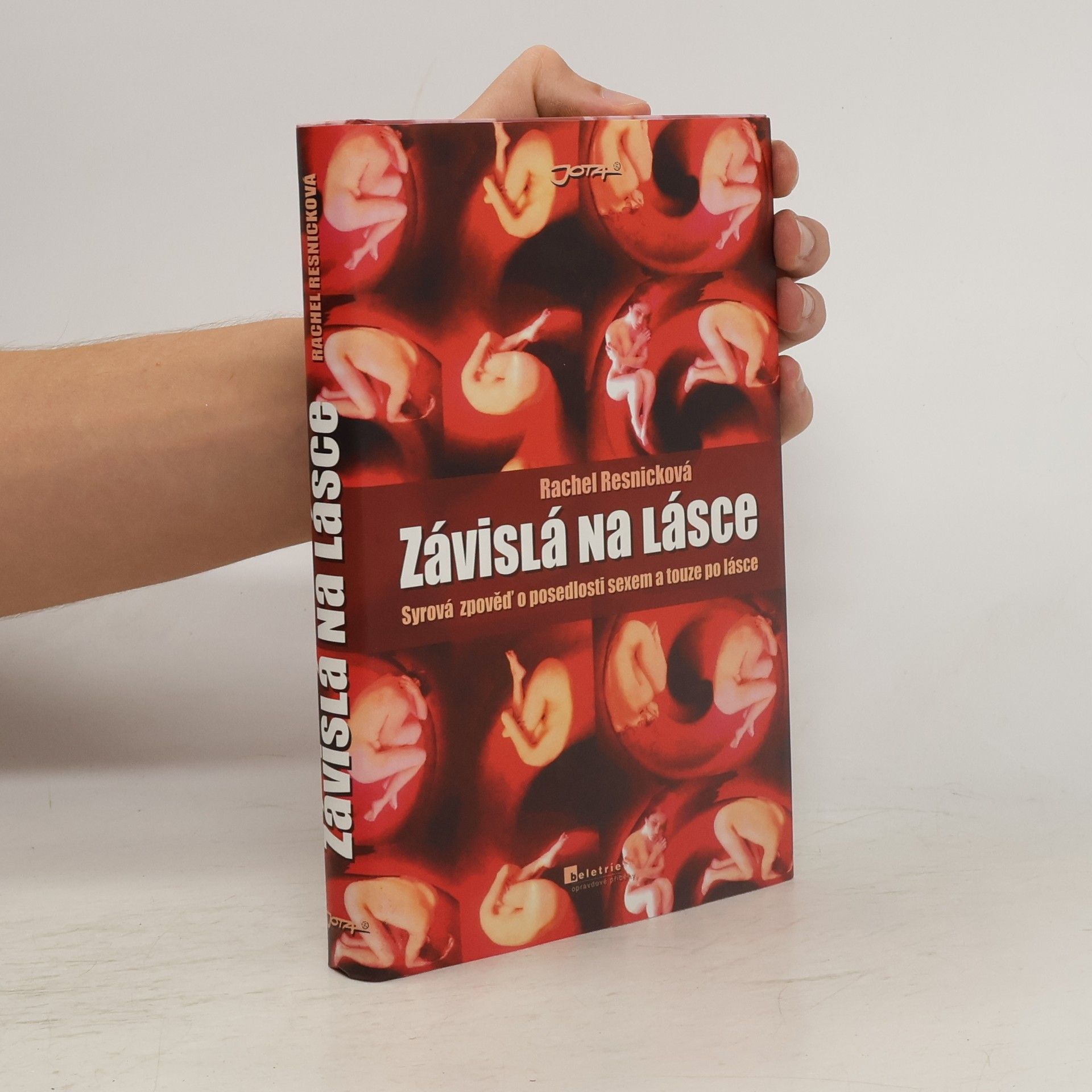 Rachel Resnick Závislá na lásce: Syrová zpověď o posedlosti sexem a touze po lásce