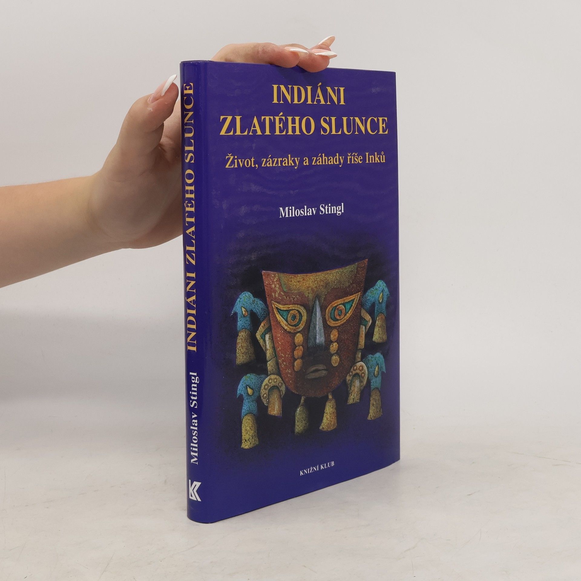 Miloslav Stingl Indiáni zlatého Slunce