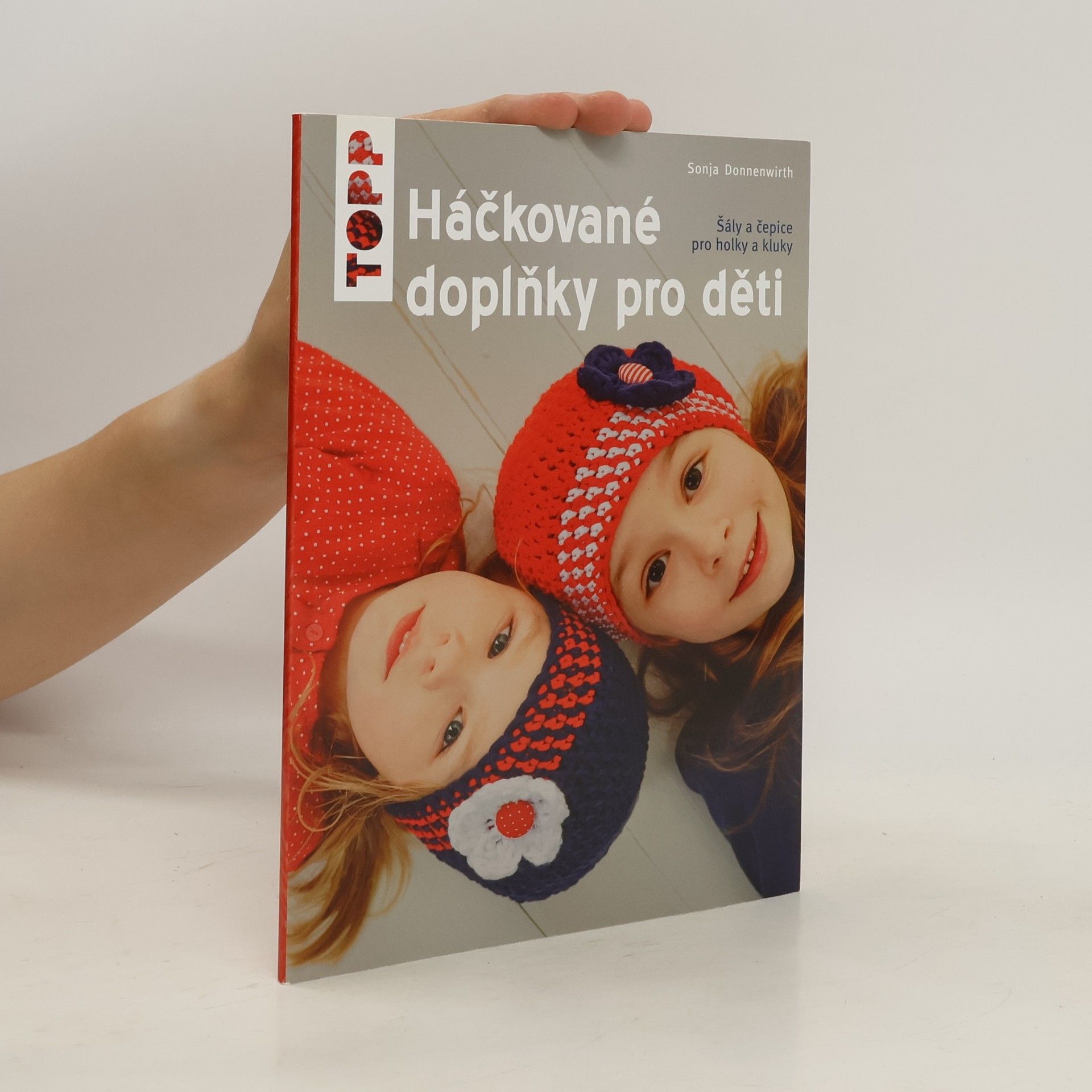 Sonja Donnenwirth Háčkované doplňky pro děti : šály a čepice pro holky a kluky