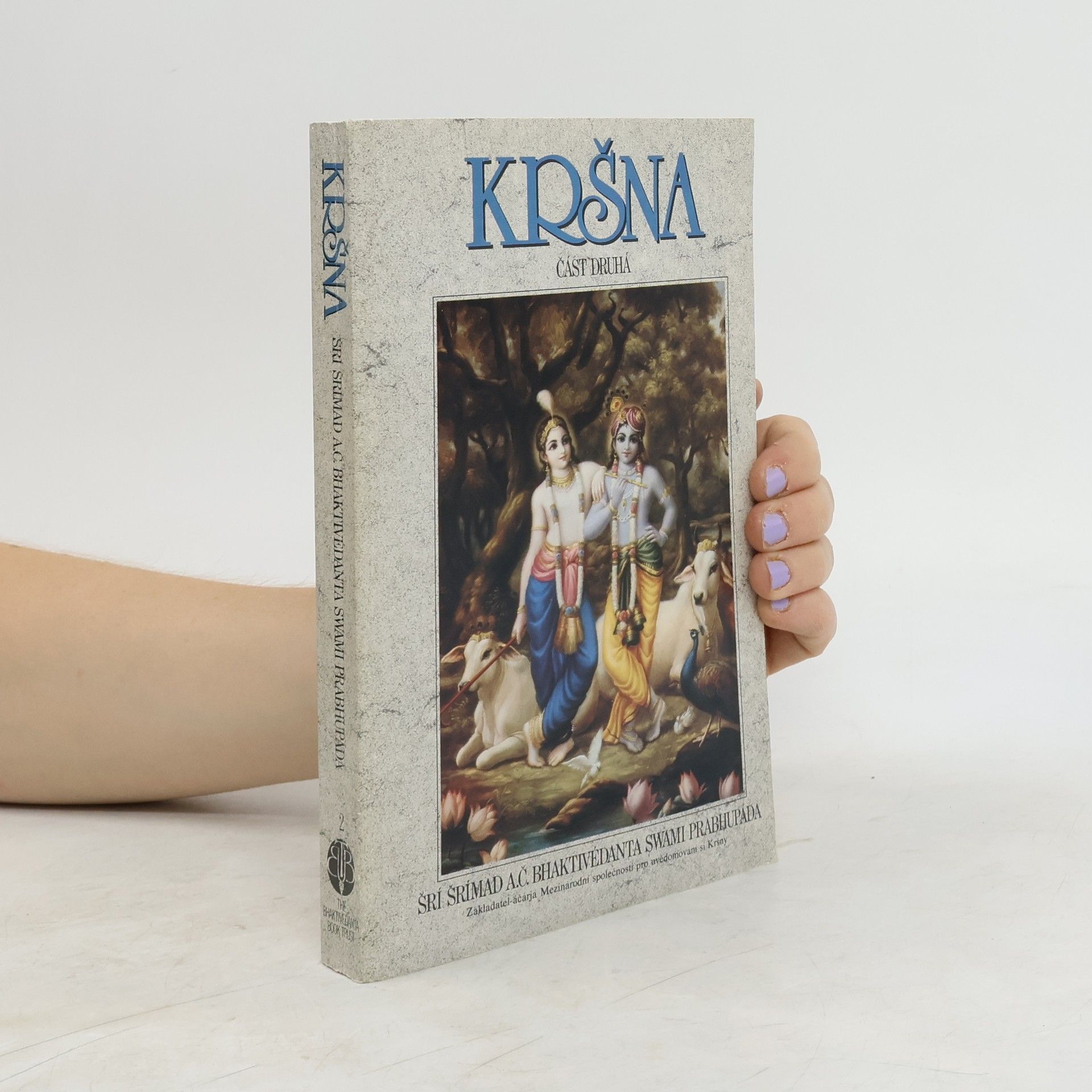 Šrí Šrímad A. Č. Bhaktivédanta Swami Prabhupáda Kršna. Část druhá