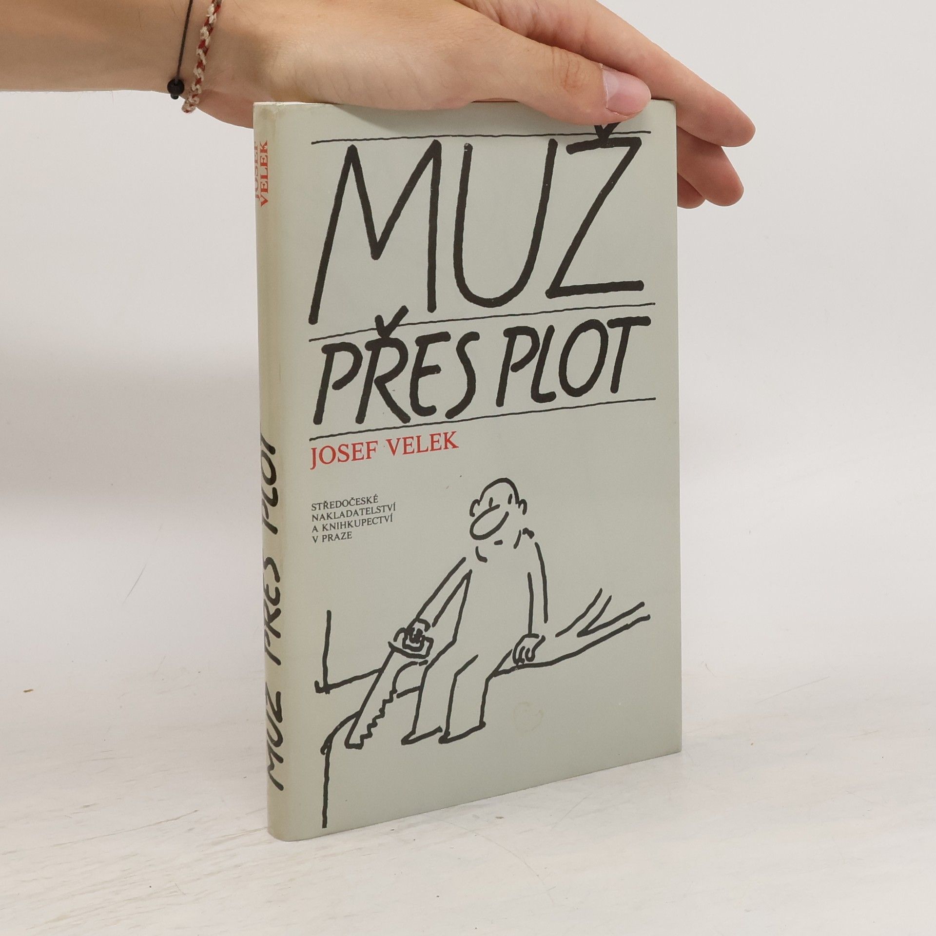 Josef Velek Muž přes plot