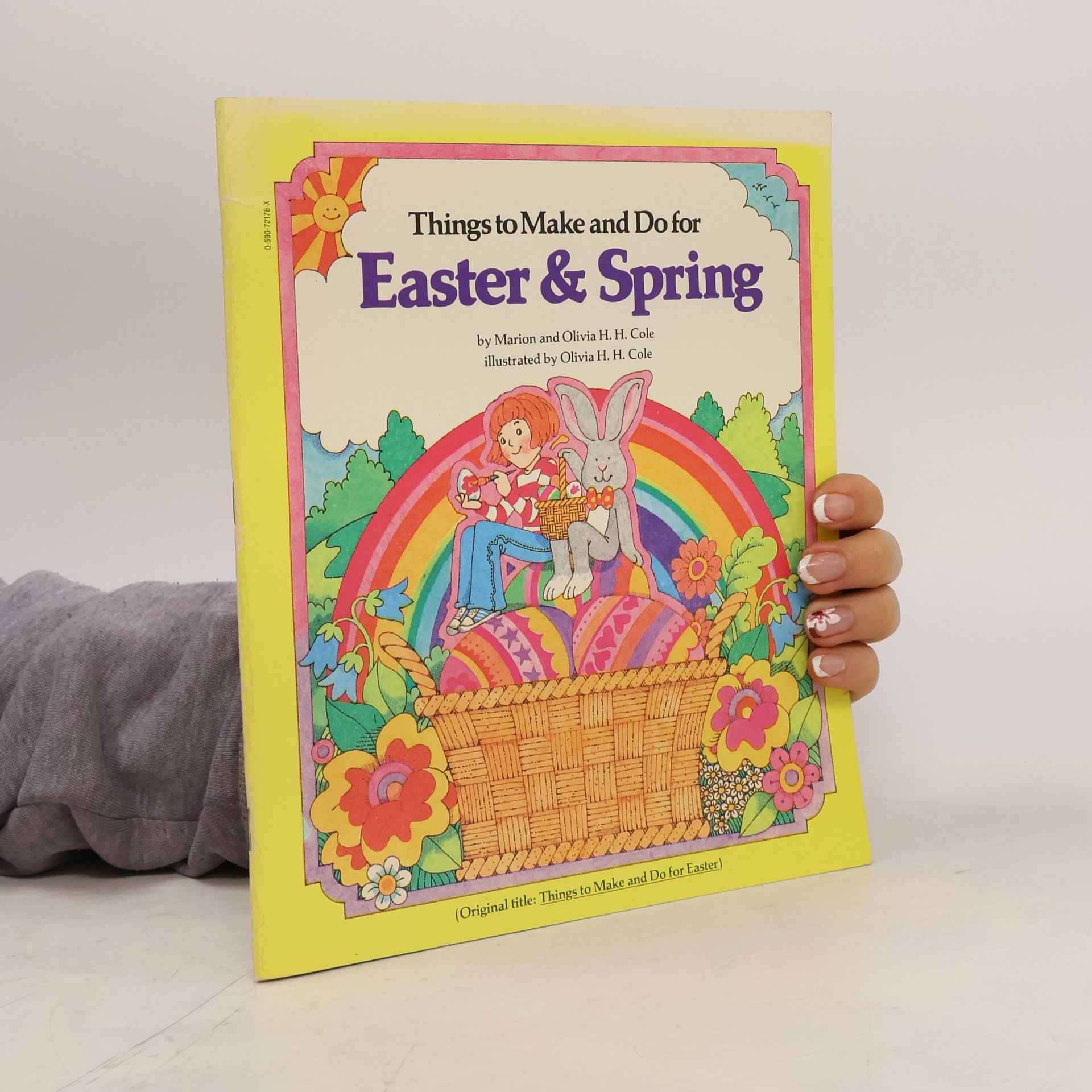 Olivia H. H. Cole Things to Make and Do for Easter & Spring