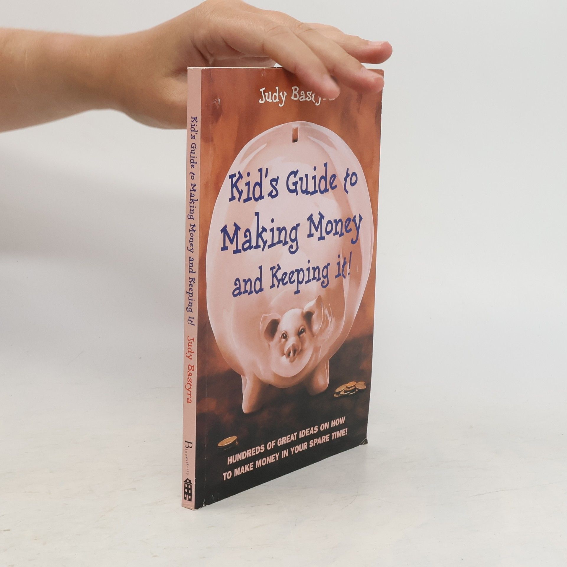 Judy Bastyra Kid's Guide to Making Money and Keeping It!