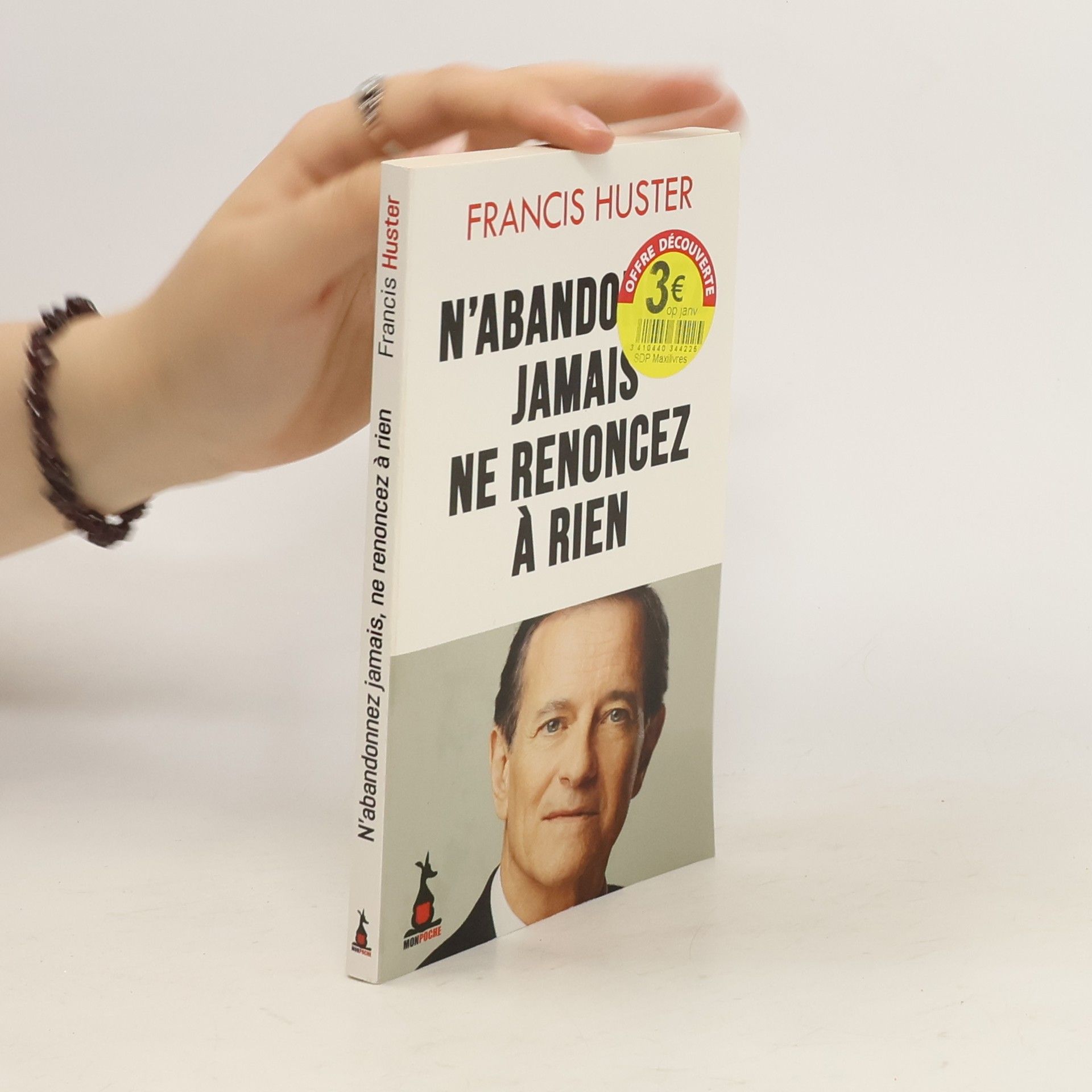 Francis Huster N'abandonnez rien, ne renoncez jamais